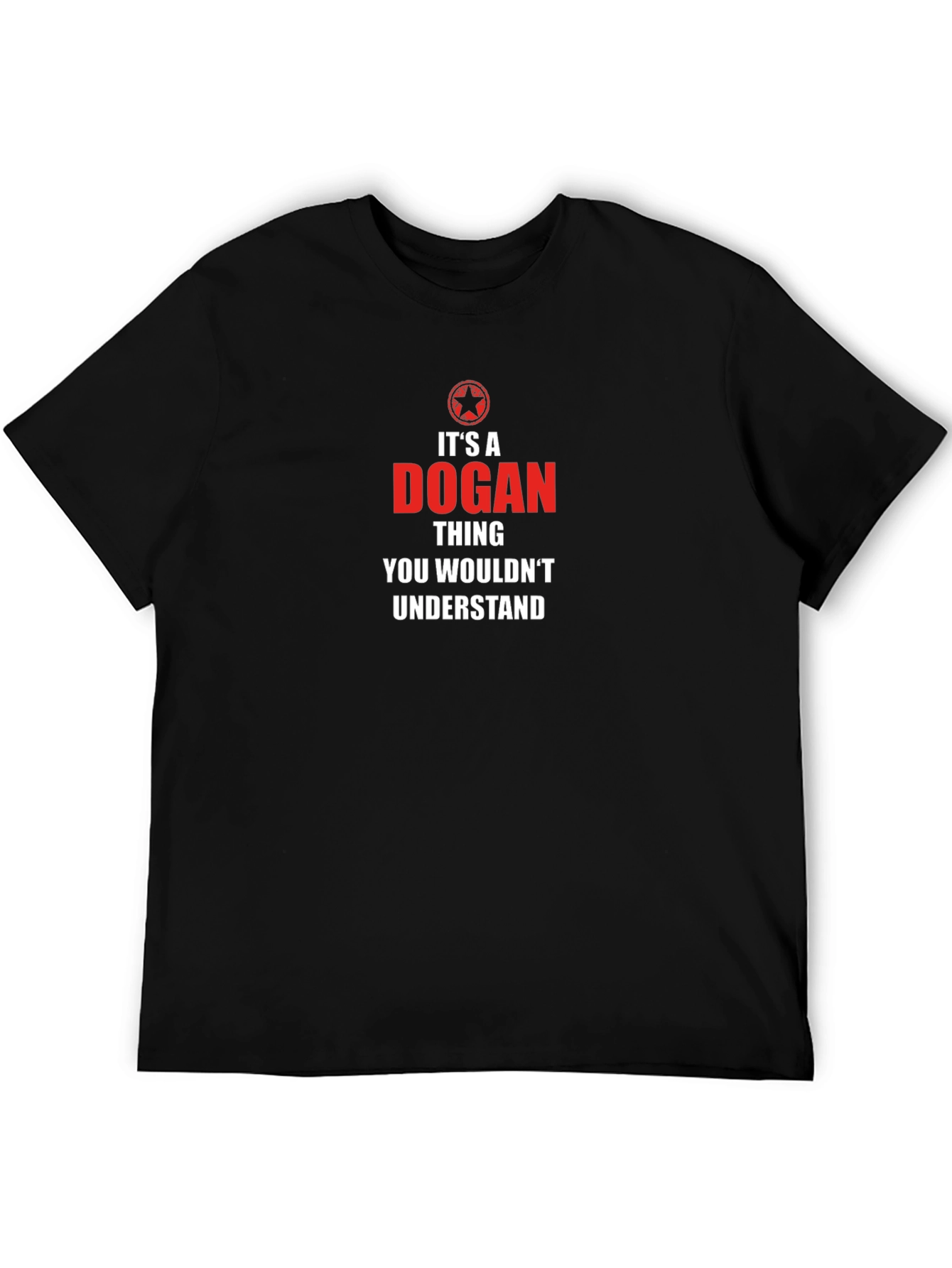 Its a Dogan Thing - Funny Personalized T-Shirt