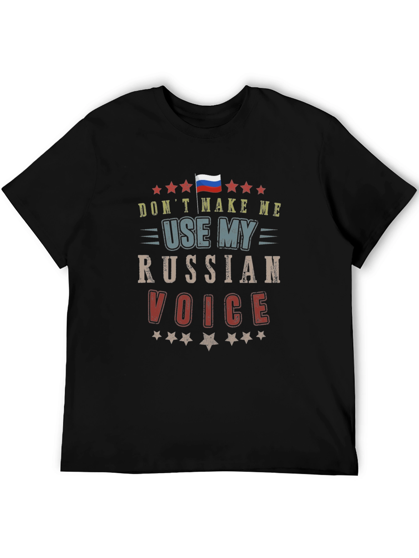 Dont Make Me Use My Russian Voice T-Shirt