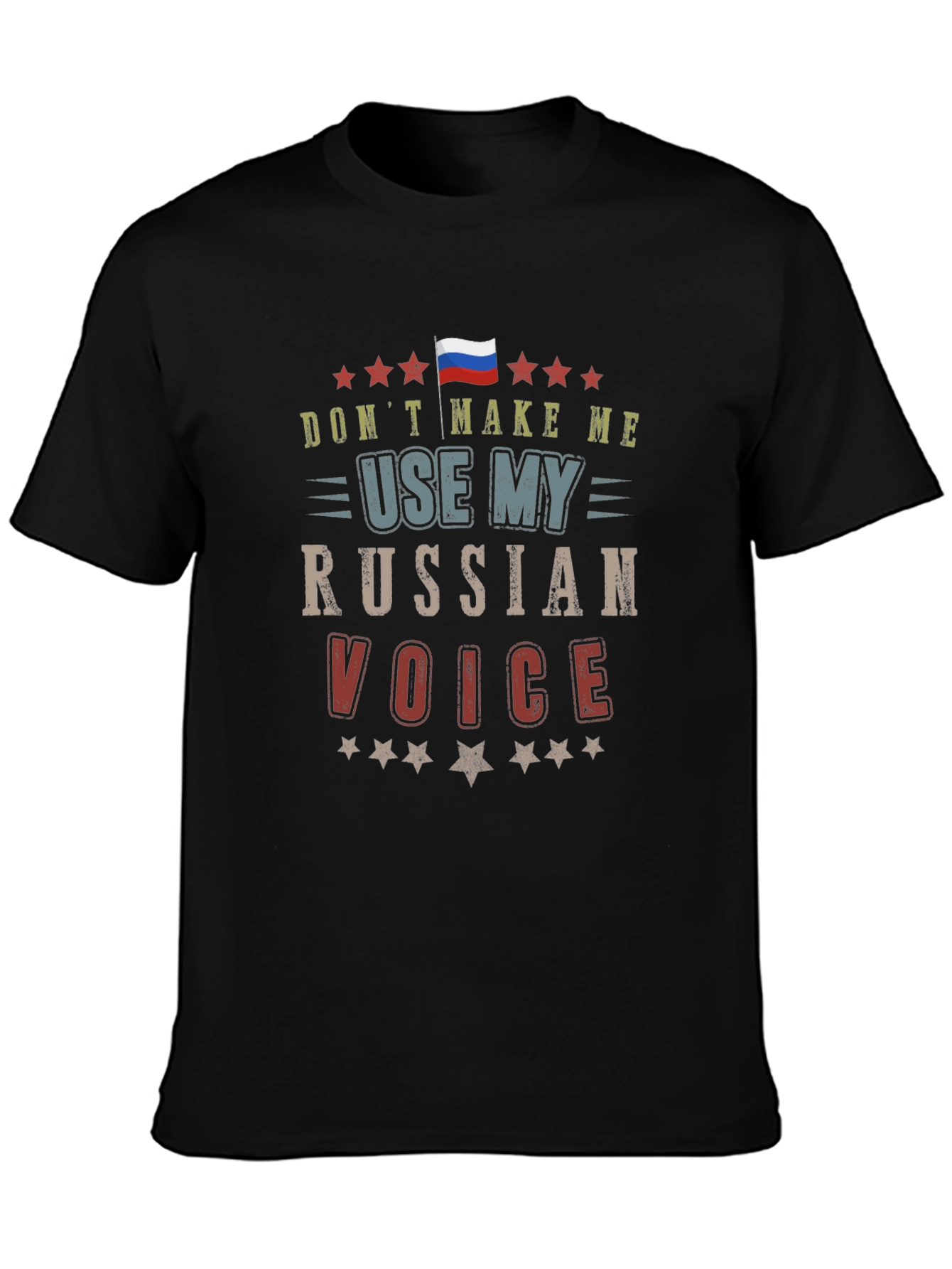 Dont Make Me Use My Russian Voice T-Shirt