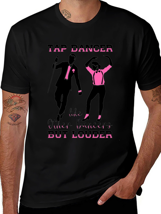 Tap Dancer T-Shirt - But Louder Funny Tee
