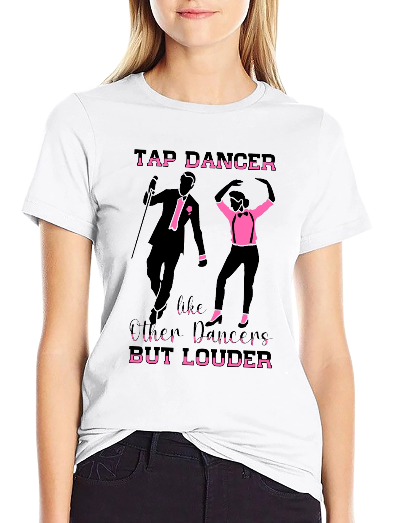 Tap Dancer T-Shirt - But Louder Funny Tee