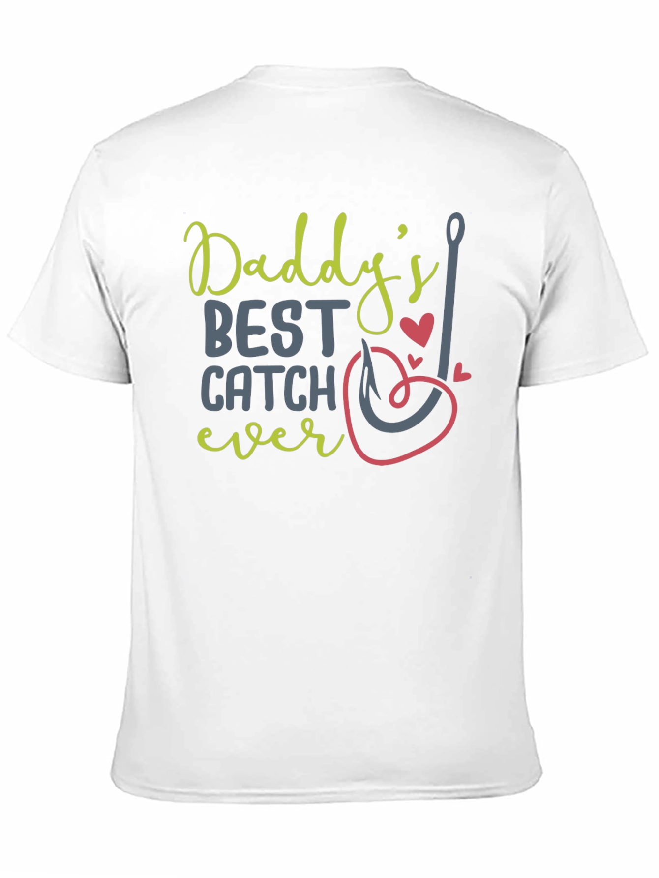 Daddys Best Catch Ever - Fishing T-Shirt