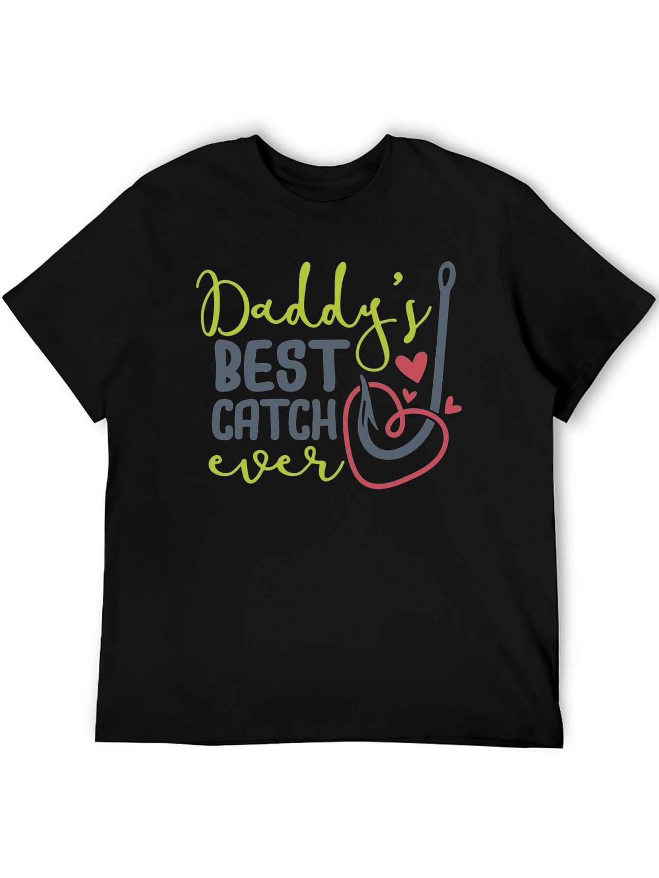 Daddys Best Catch Ever - Fishing T-Shirt