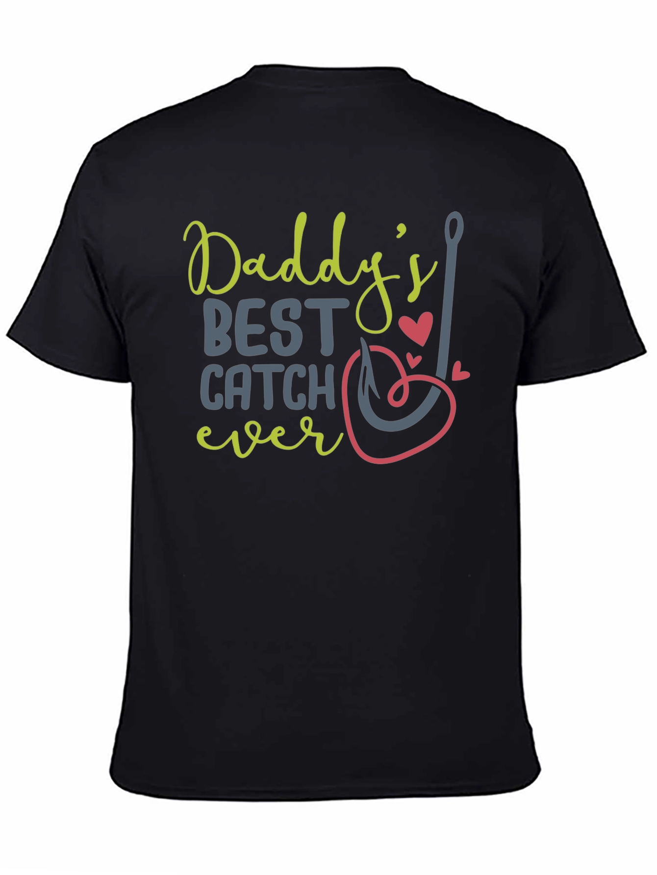Daddys Best Catch Ever - Fishing T-Shirt