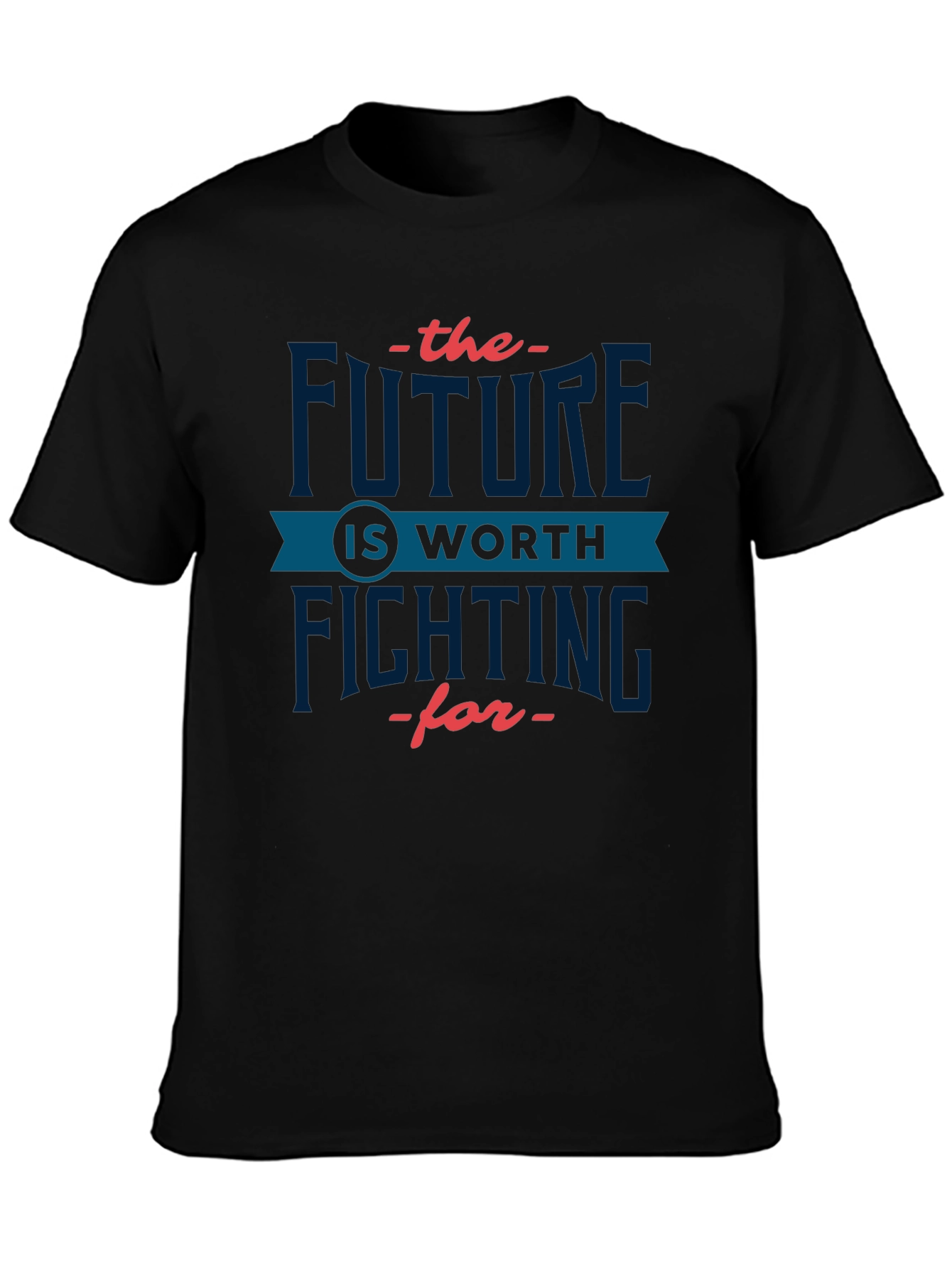 Future Is Worth Fighting For Graphic T-Shirt
