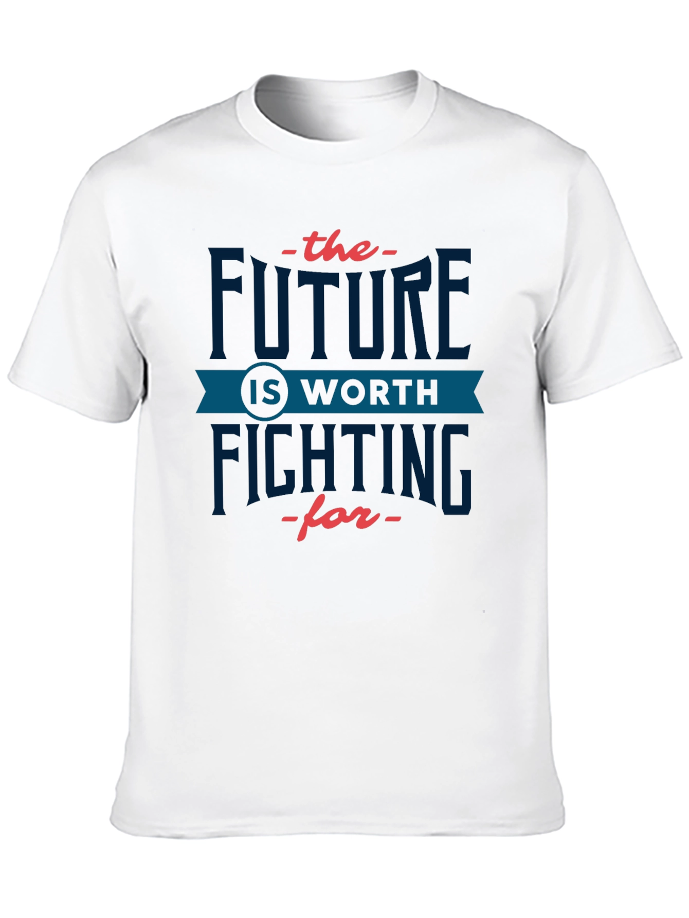 Future Is Worth Fighting For Graphic T-Shirt