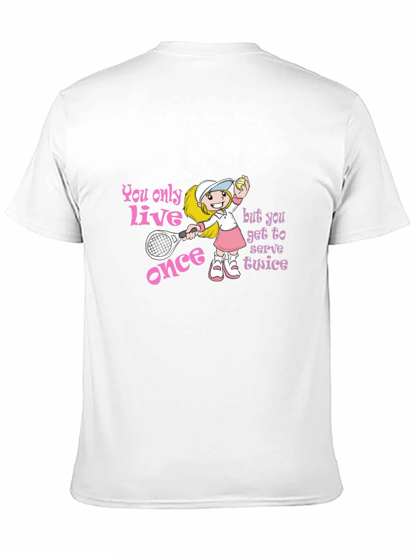 Tennis Lovers T-Shirt: You Only Live Once!