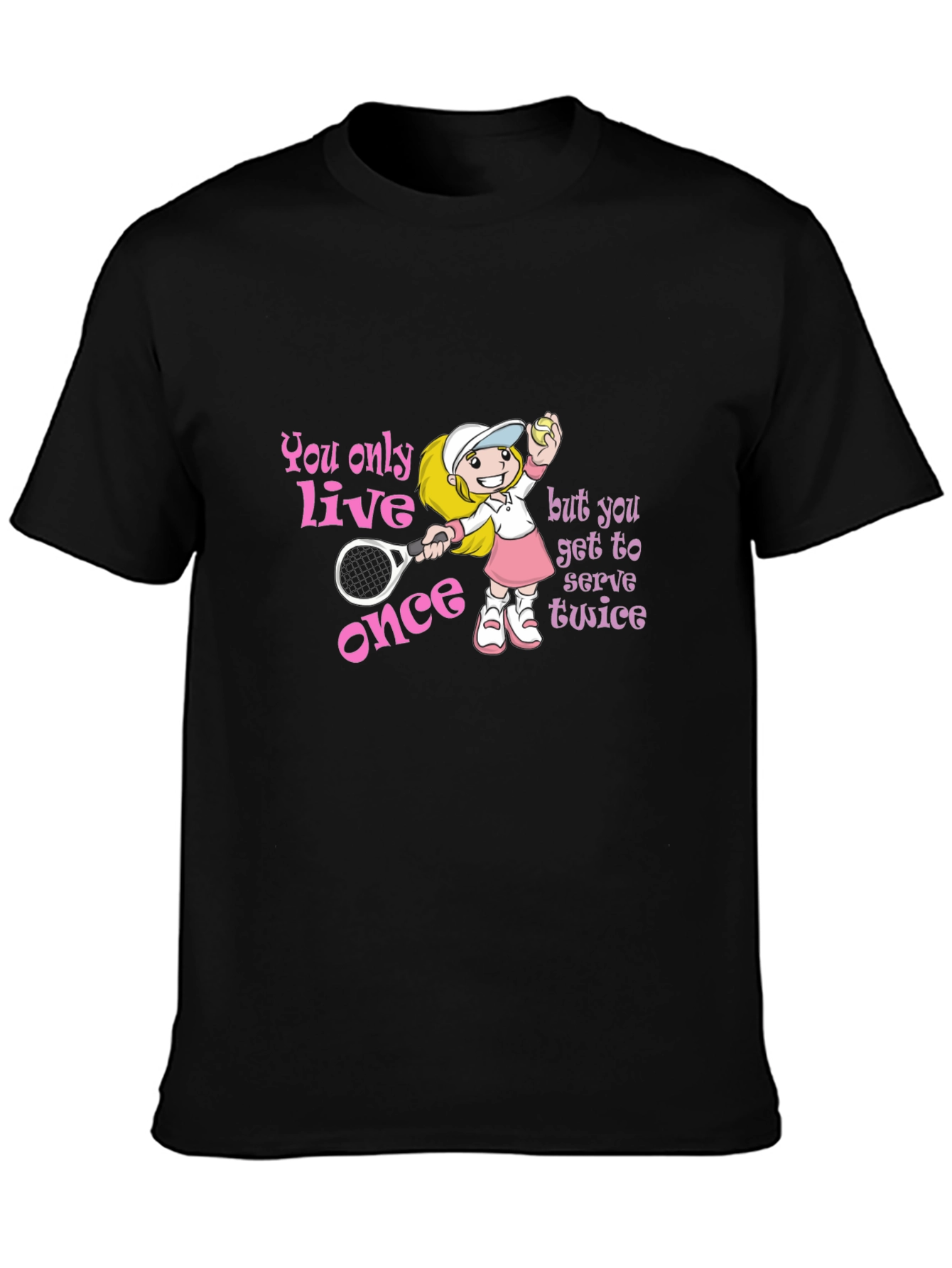 Tennis Lovers T-Shirt: You Only Live Once!