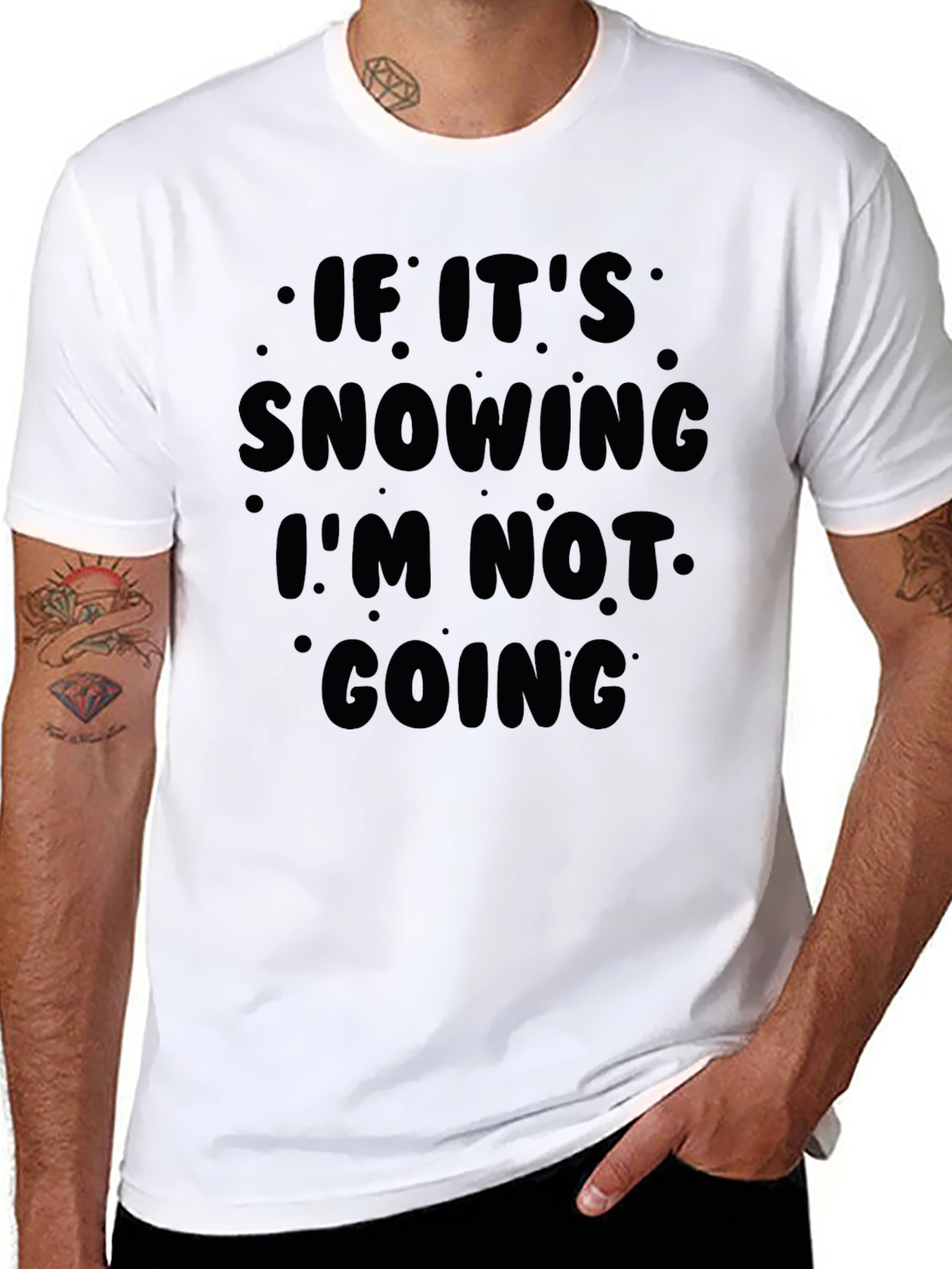 Snow Day T-Shirt: If Its Snowing Im Not Going