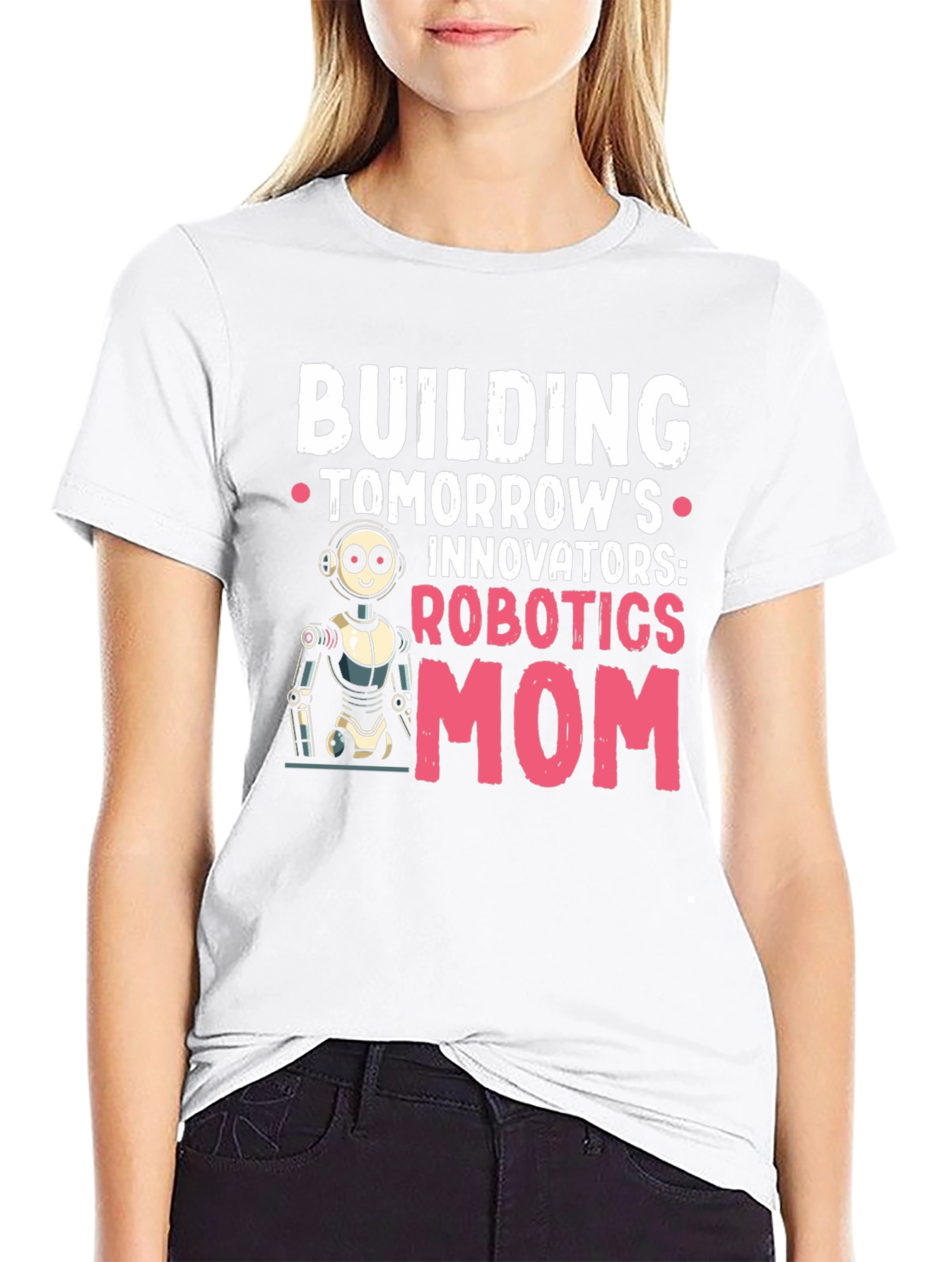 Robotics Mom T-Shirt - Building Tomorrows Innovators