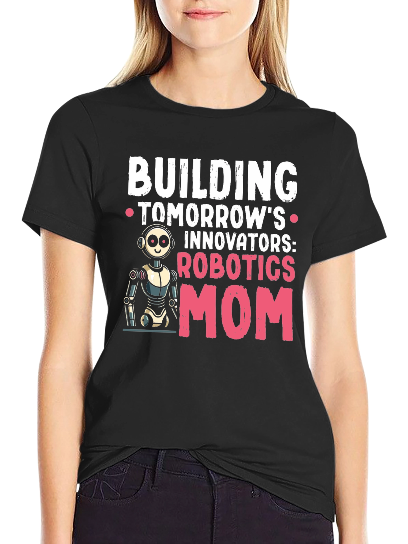 Robotics Mom T-Shirt - Building Tomorrows Innovators