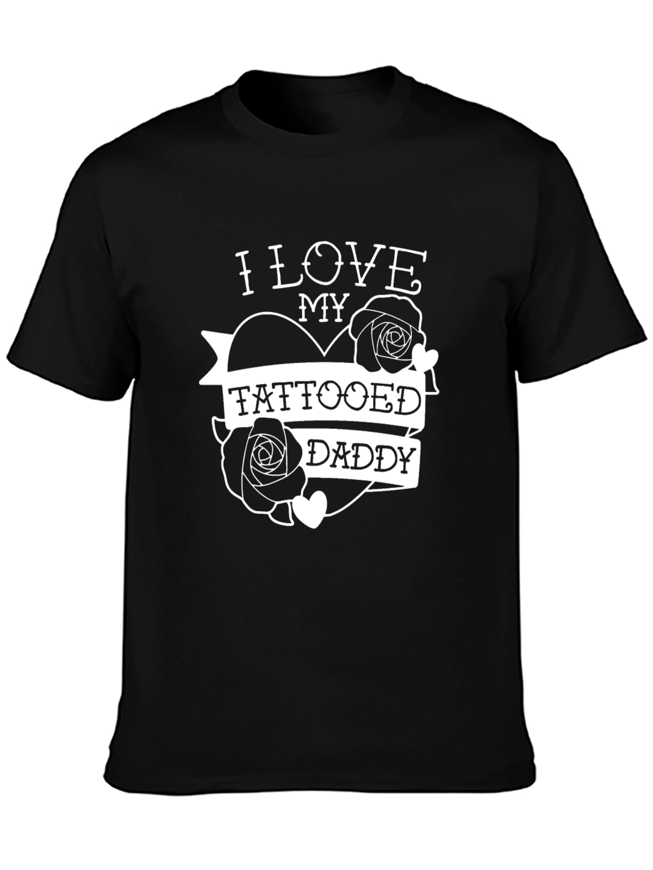 I Love My Tattooed Daddy Black T-Shirt