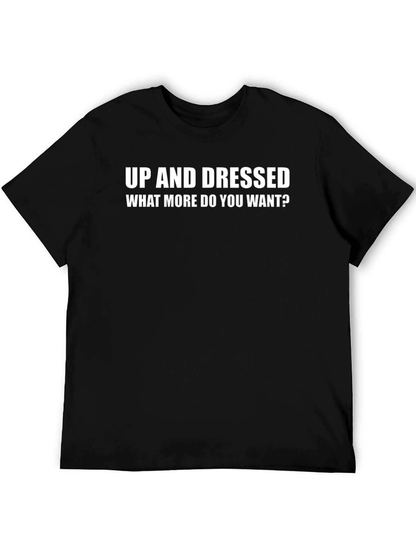 Up and Dressed Slogan Tee - Black Cotton T-Shirt