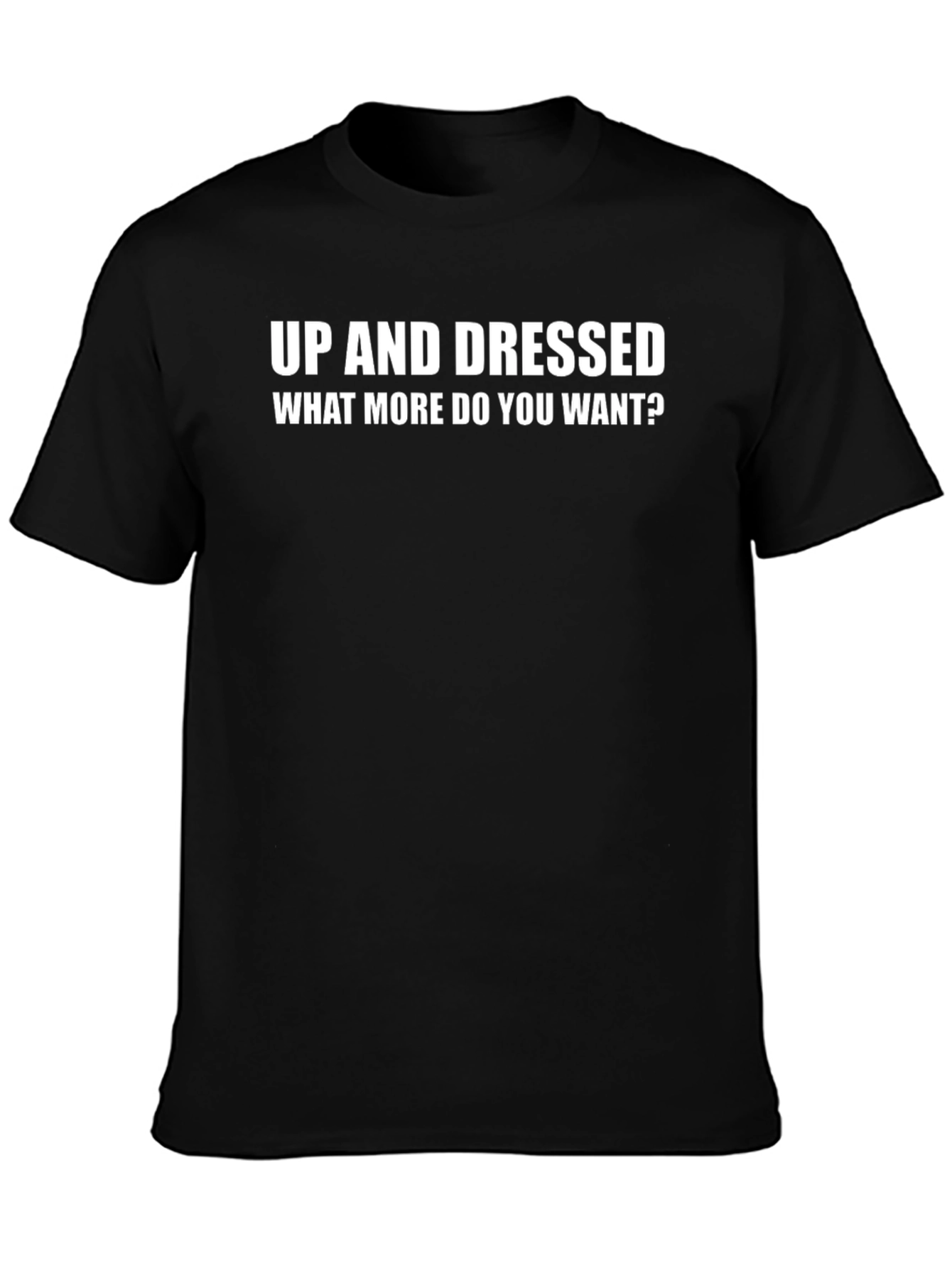 Up and Dressed Slogan Tee - Black Cotton T-Shirt
