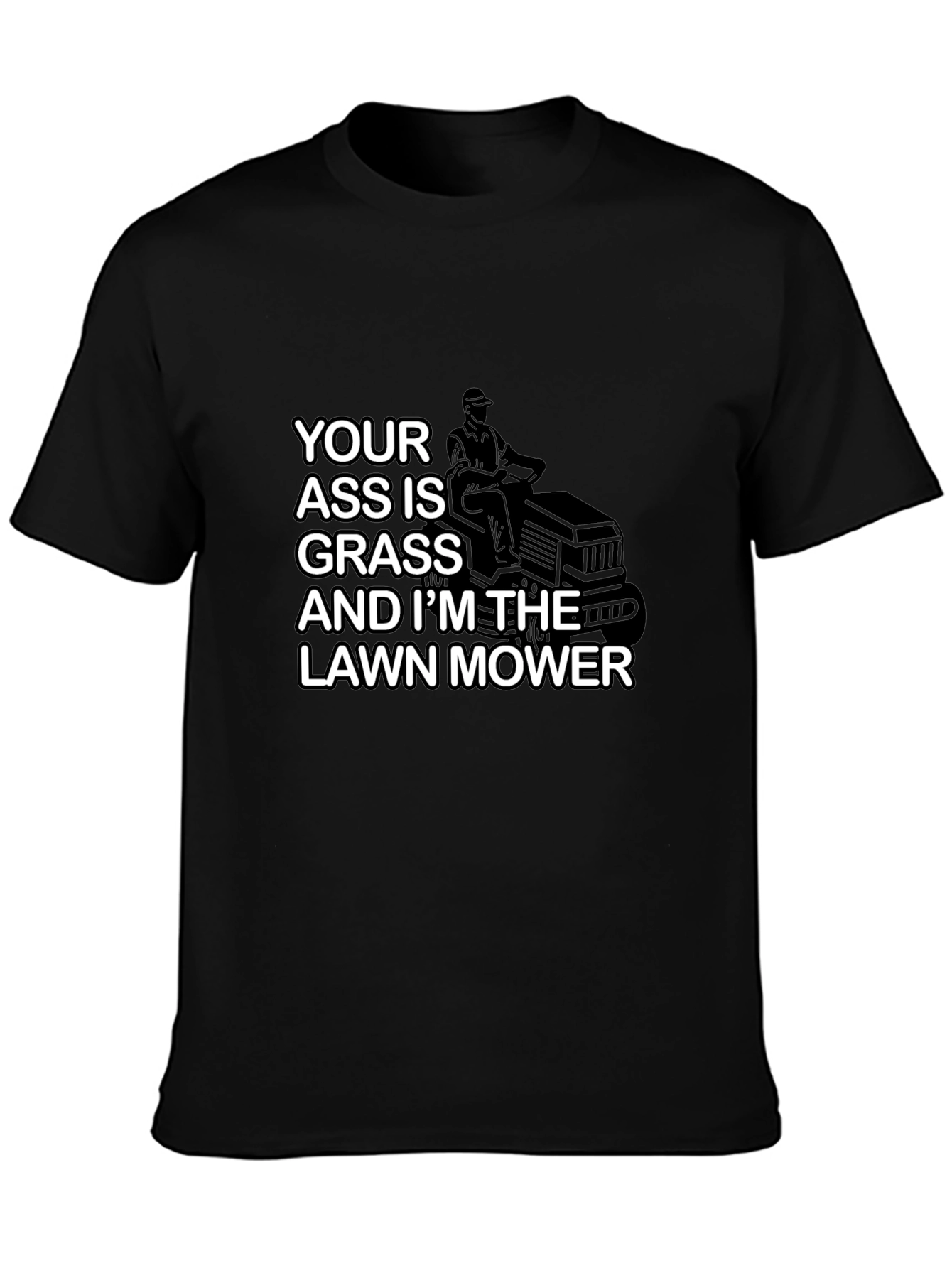 Your Ass is Grass T-Shirt