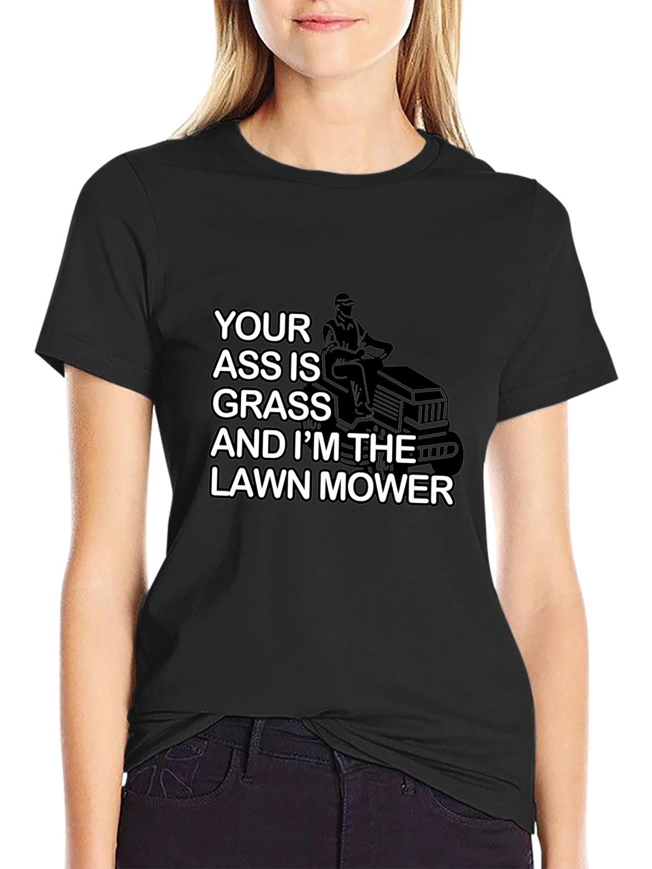 Your Ass is Grass T-Shirt