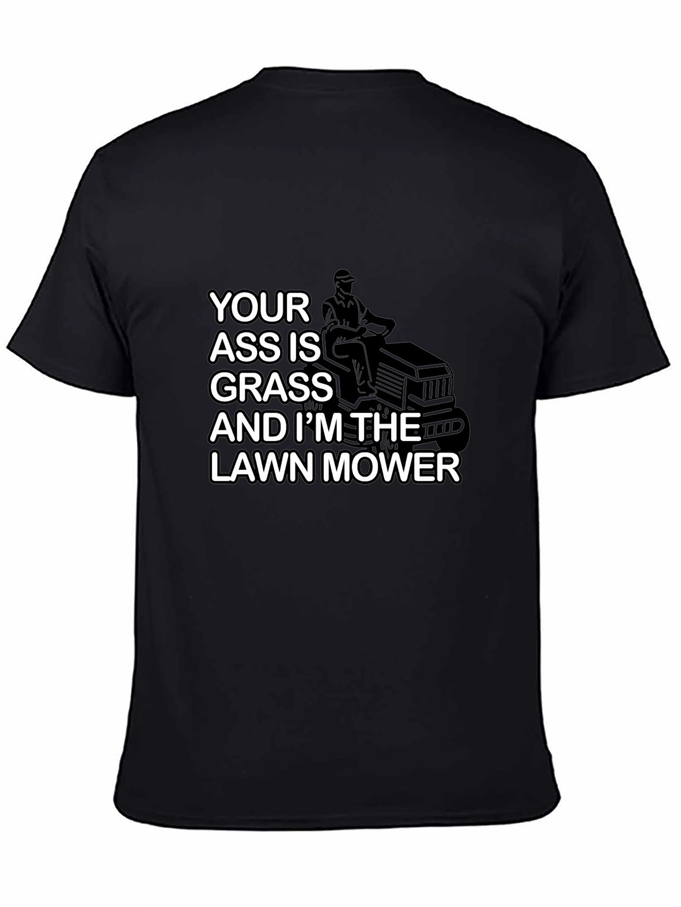 Your Ass is Grass T-Shirt
