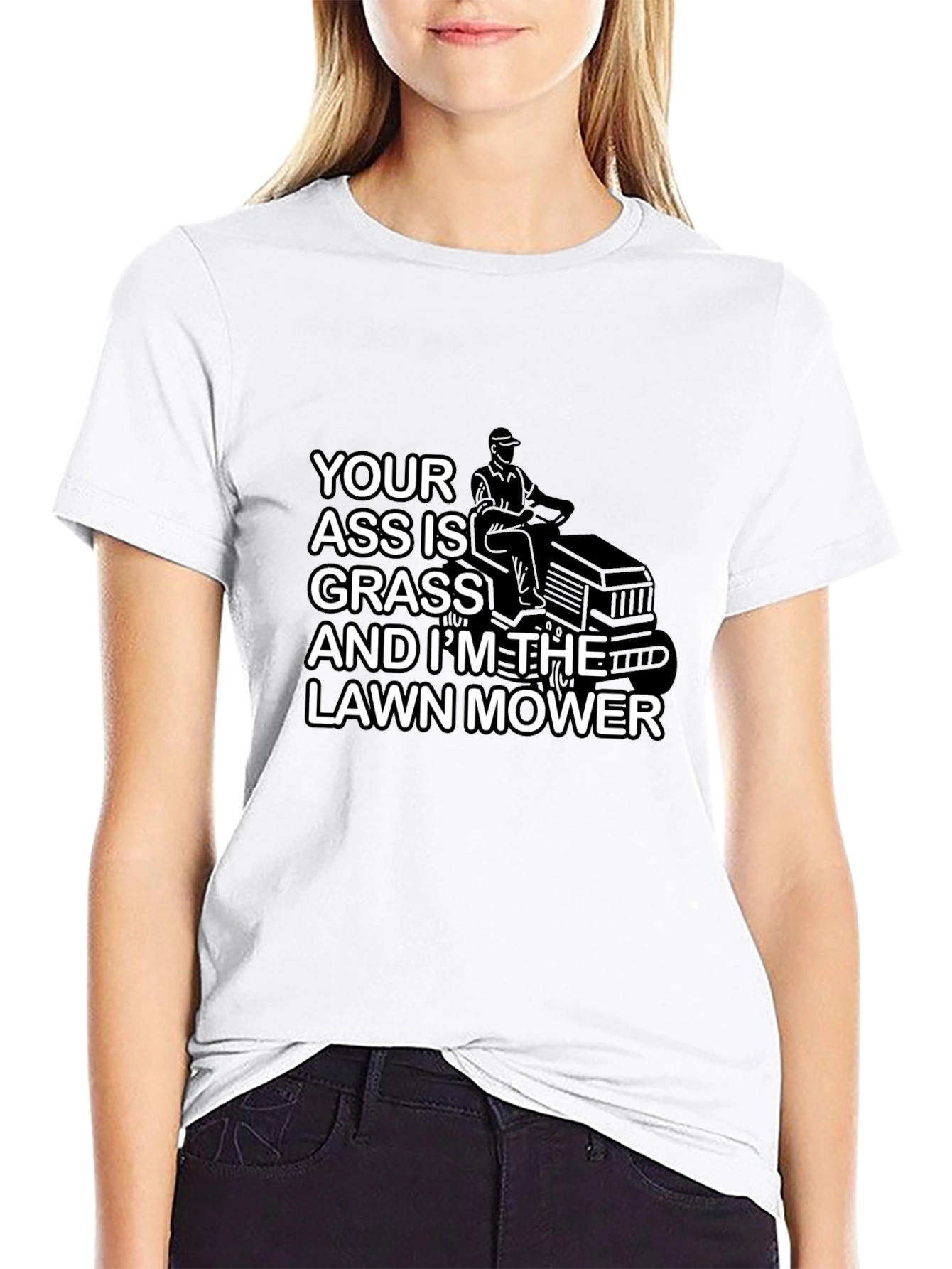 Your Ass is Grass T-Shirt