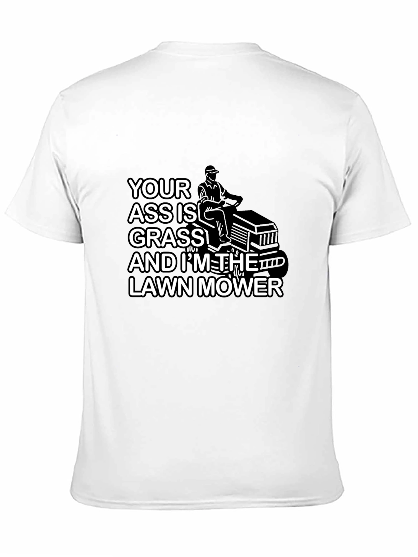 Your Ass is Grass T-Shirt