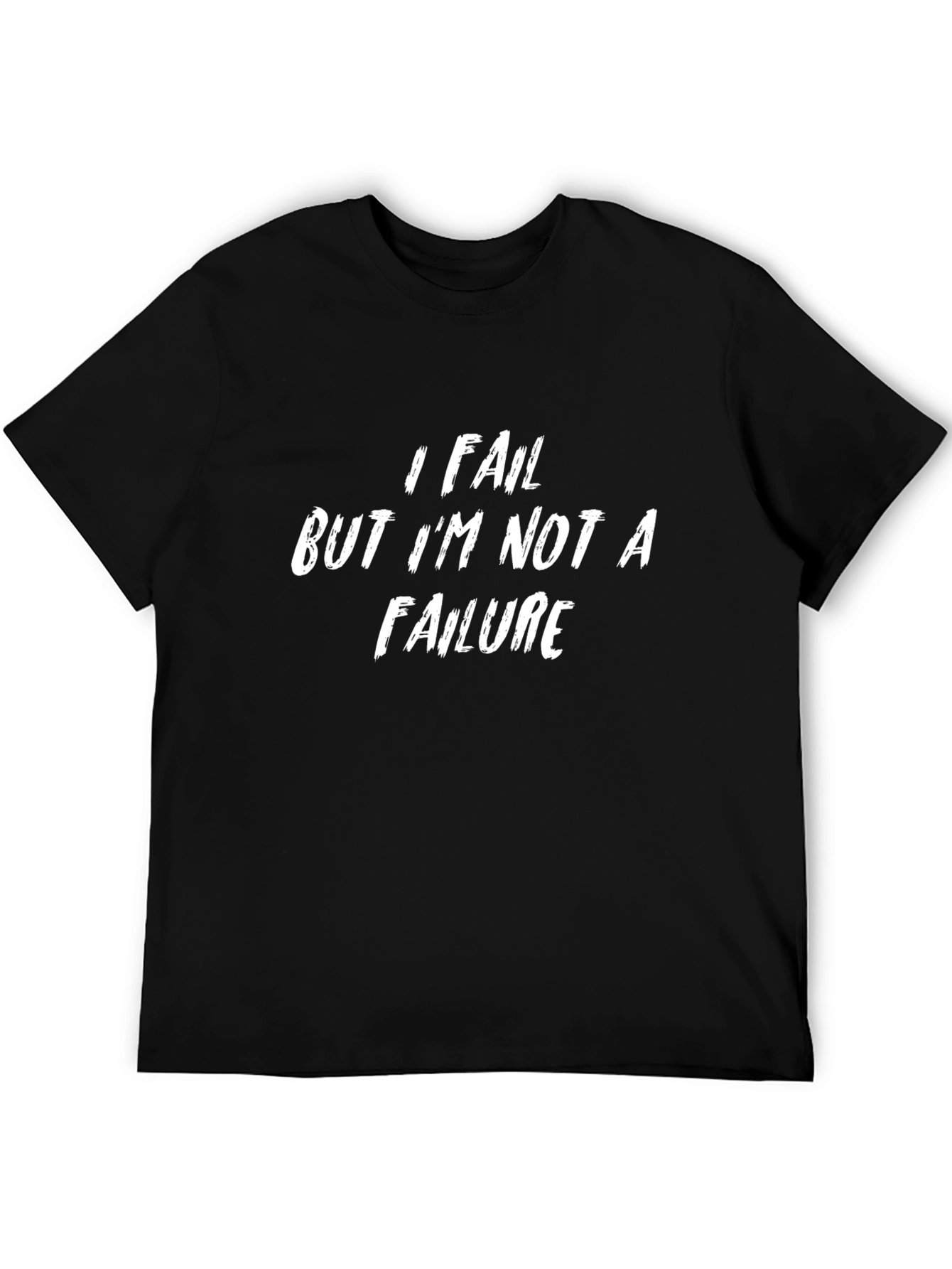 I Fail But Im Not A Failure Black T-Shirt