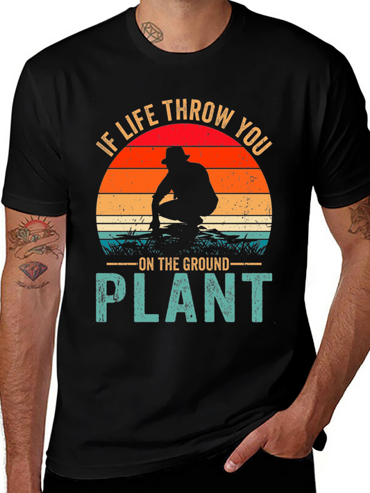 Plant Graphic T-Shirt: If Life Throw You...