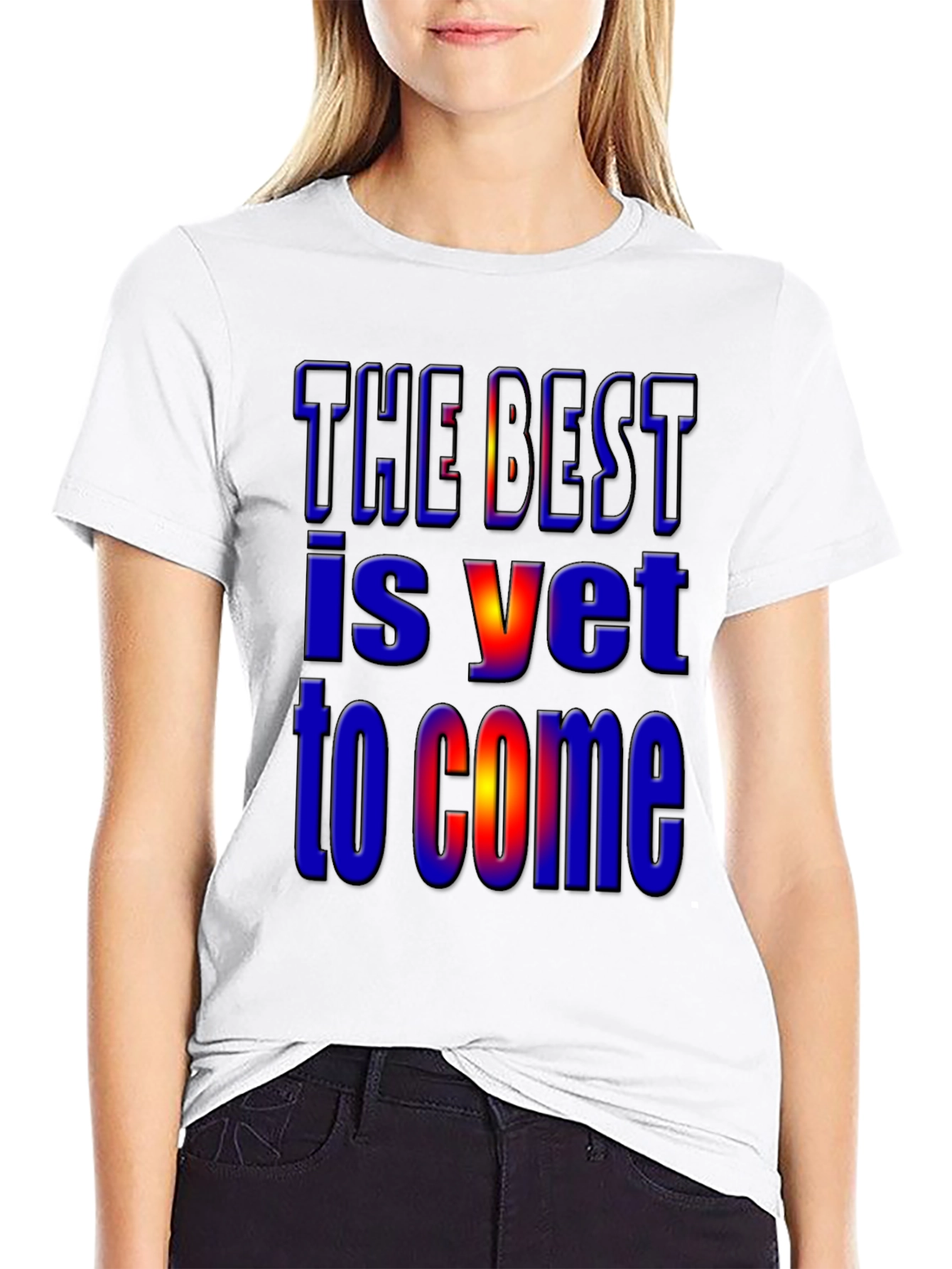 The Best Is Yet to Come Graphic T-Shirt