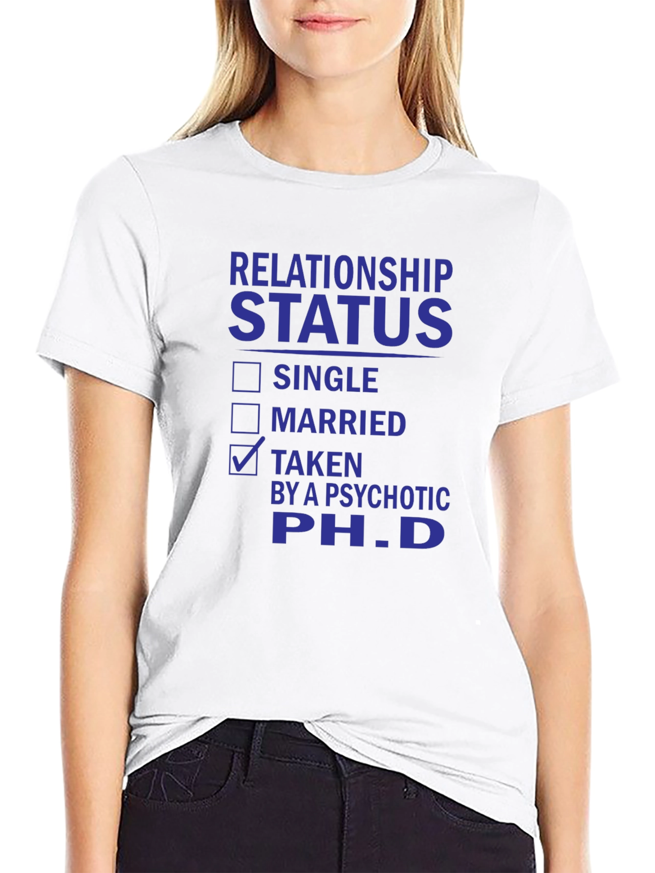 Relationship Status Taken PhD T-Shirt