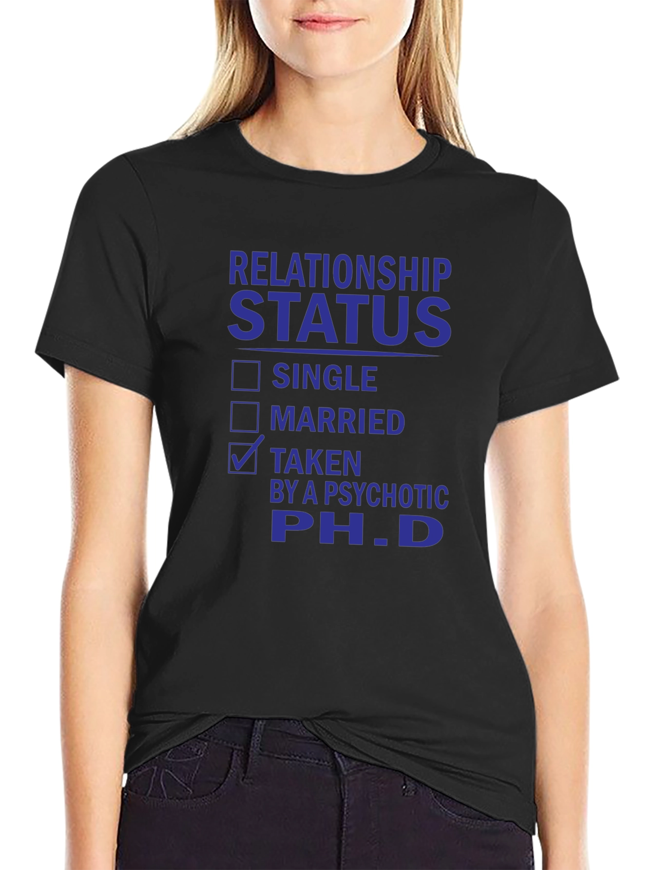 Relationship Status Taken PhD T-Shirt