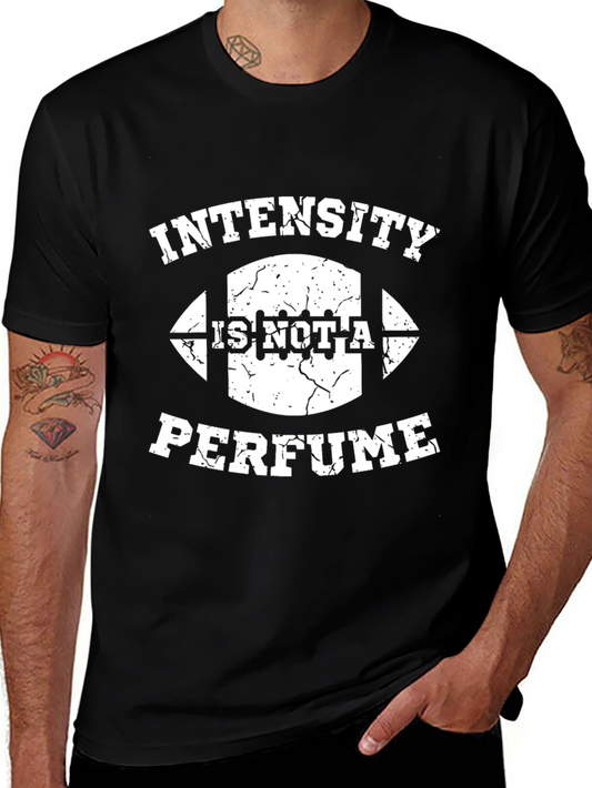 Intensity Is Not A Perfume Graphic T-Shirt