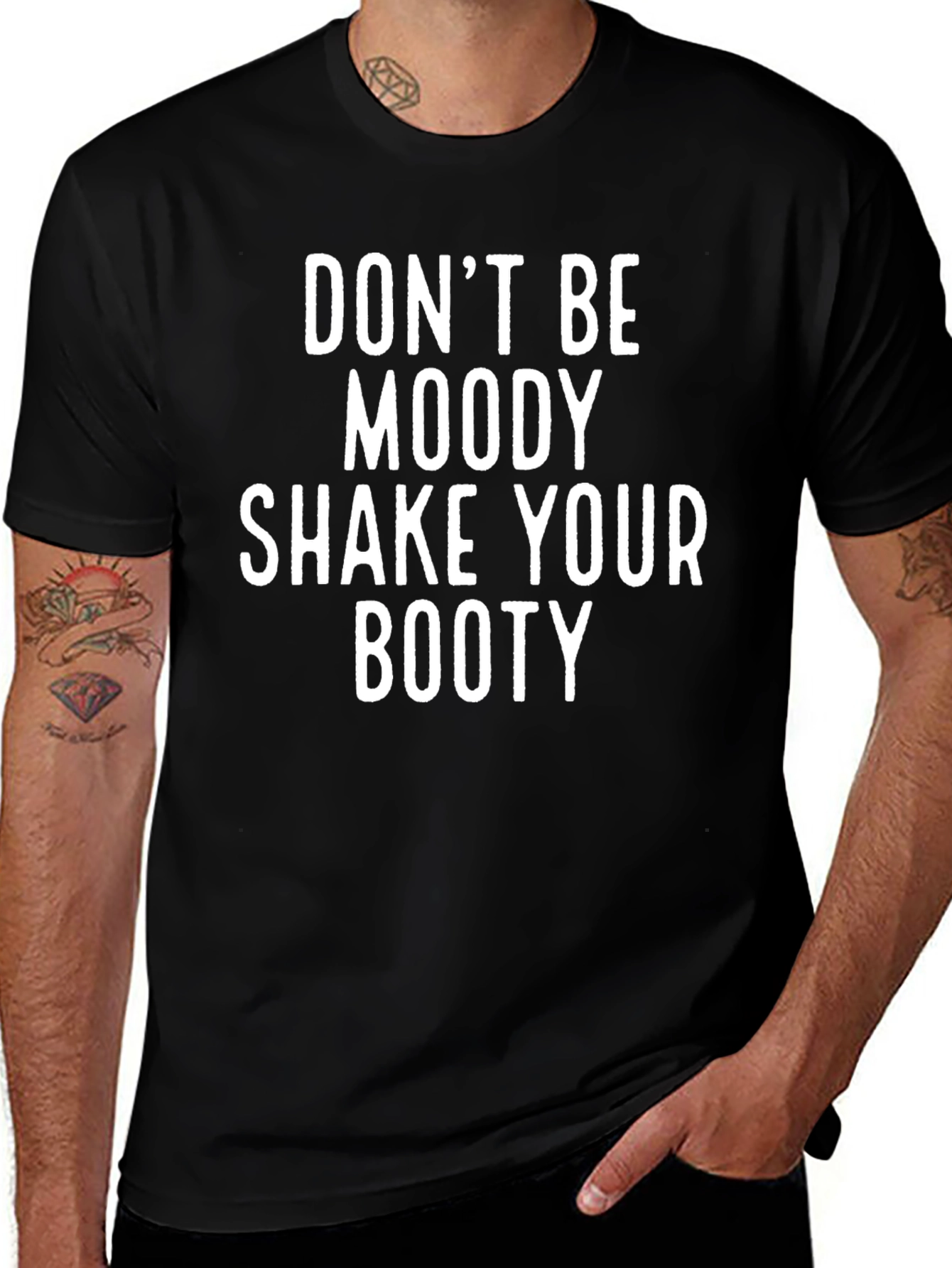 Dont Be Moody Shake Your Booty Graphic Tee