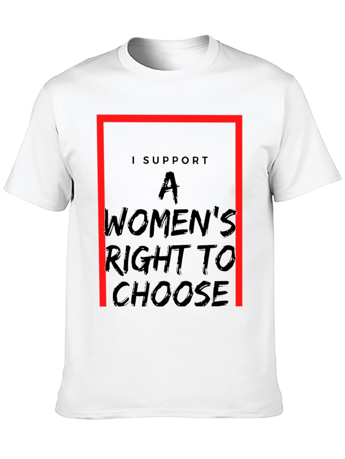 I Support A Womens Right To Choose T-Shirt
