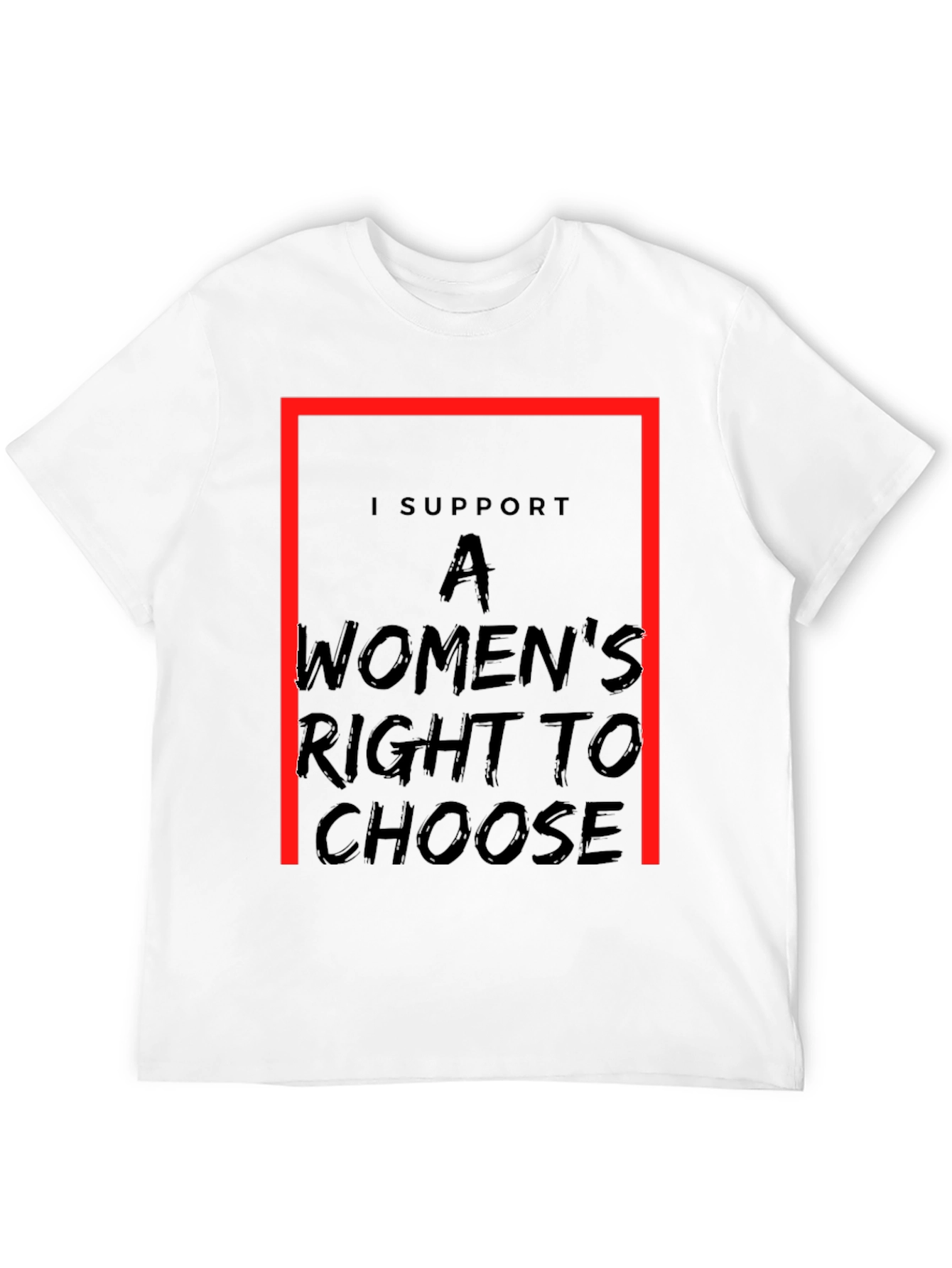 I Support A Womens Right To Choose T-Shirt