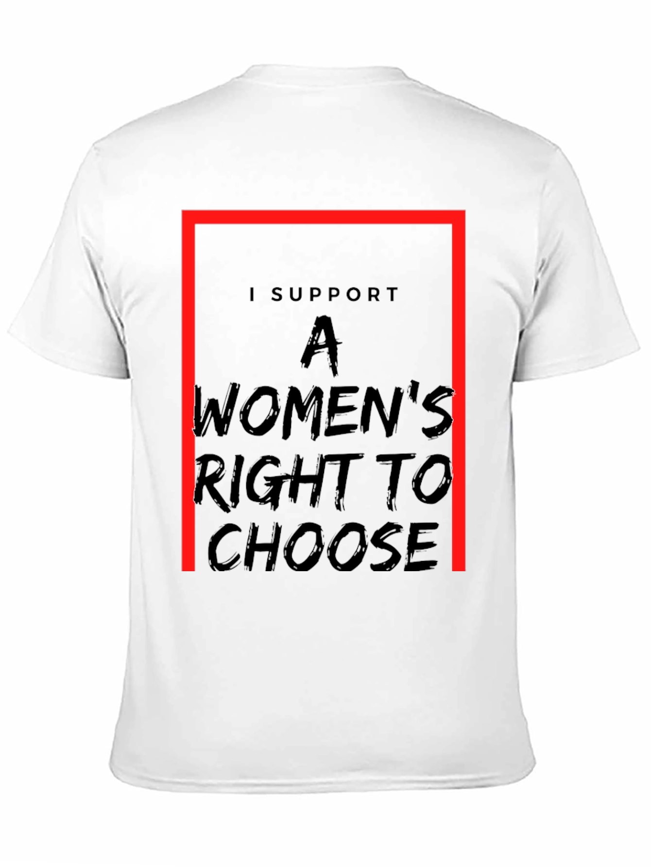I Support A Womens Right To Choose T-Shirt