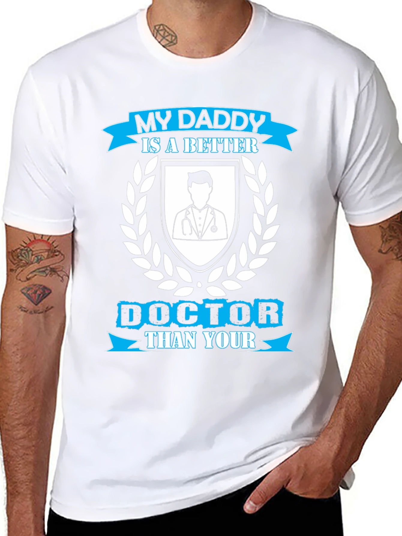 My Daddy is a Better Doctor T-Shirt