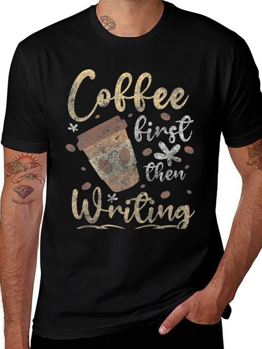 Coffee First Then Writing Graphic Tee