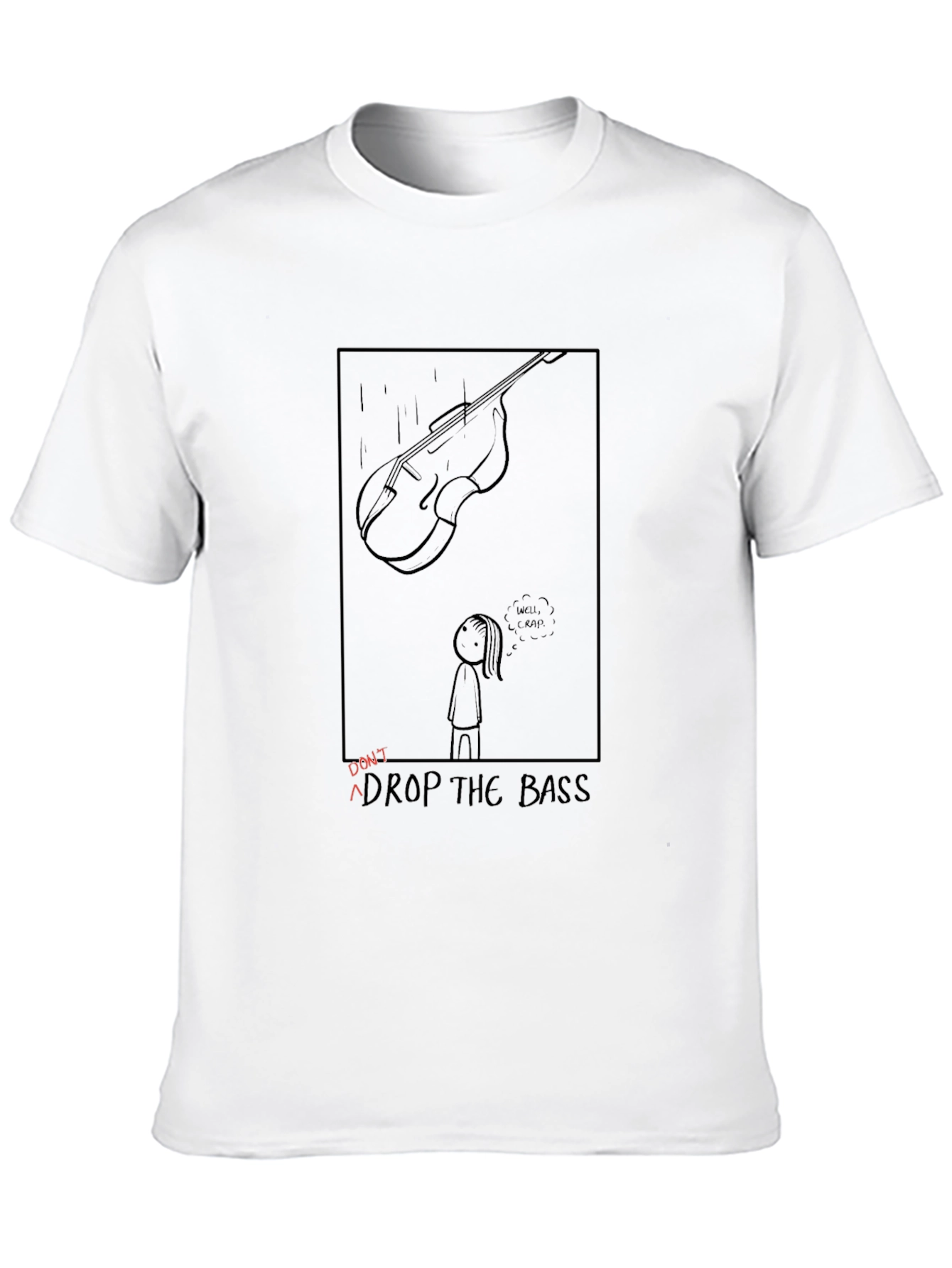 Dont Drop the Bass T-Shirt - Funny Music Tee