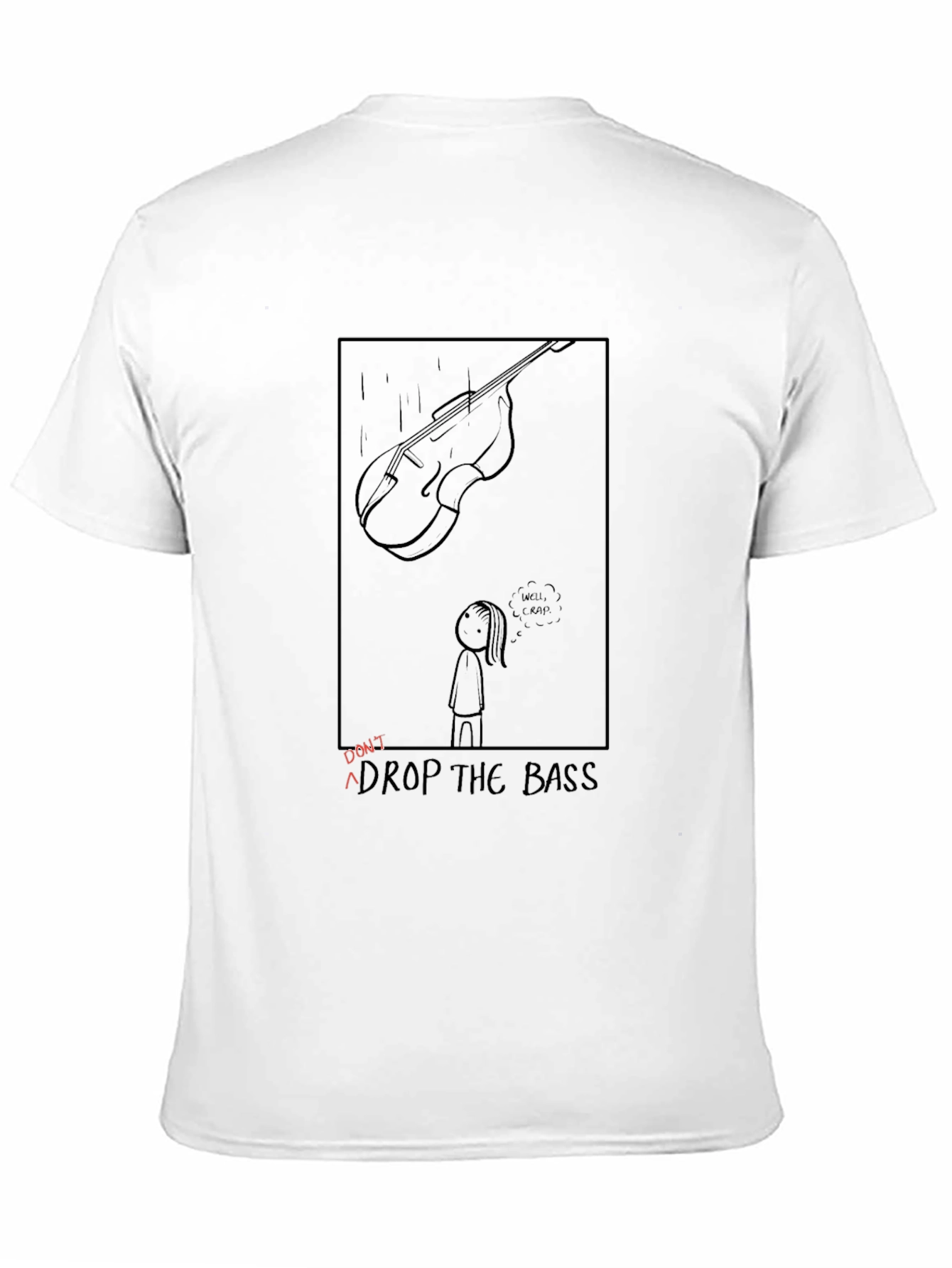 Dont Drop the Bass T-Shirt - Funny Music Tee