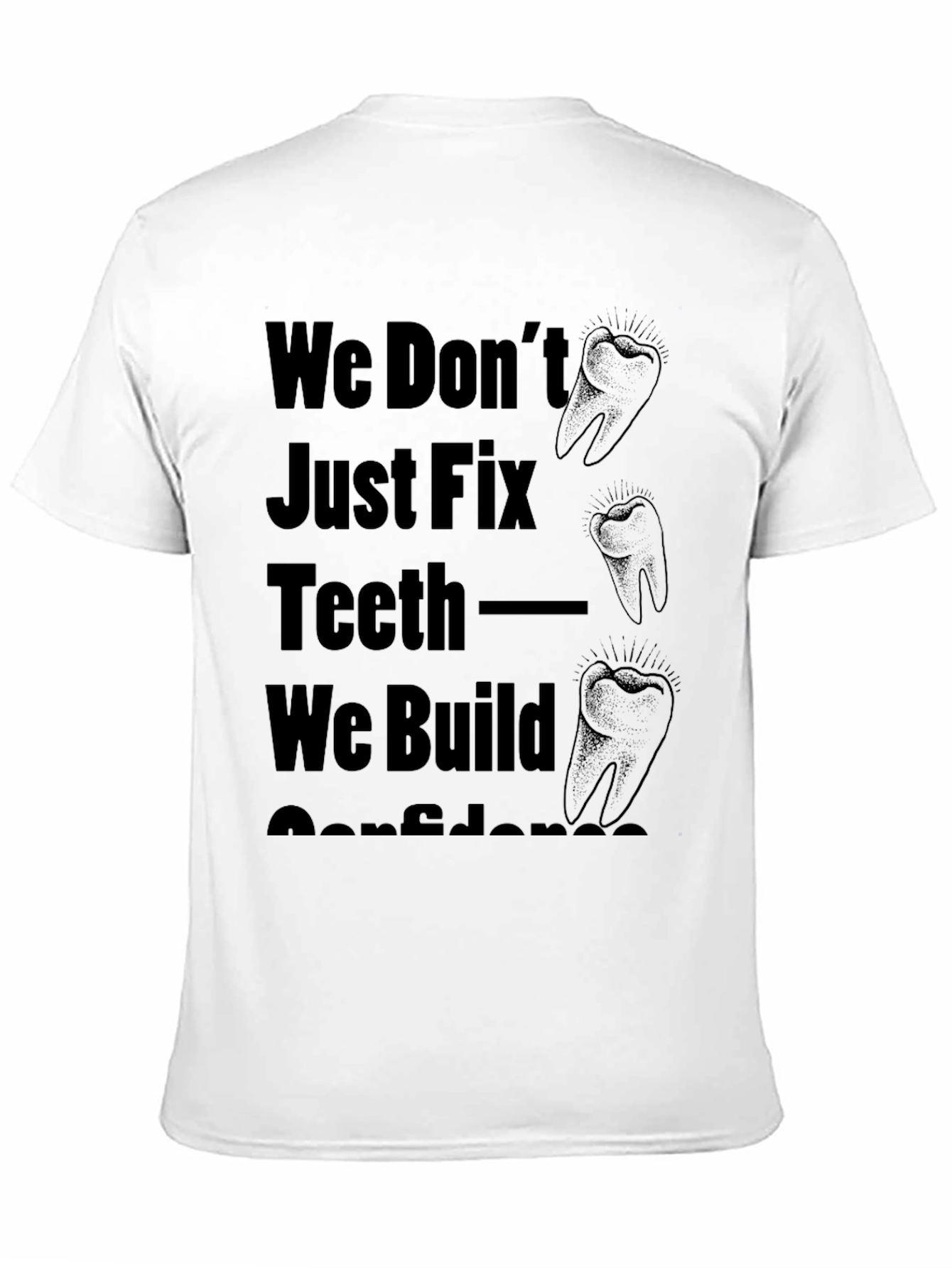 Dentist T-Shirt: We Build Confidence!