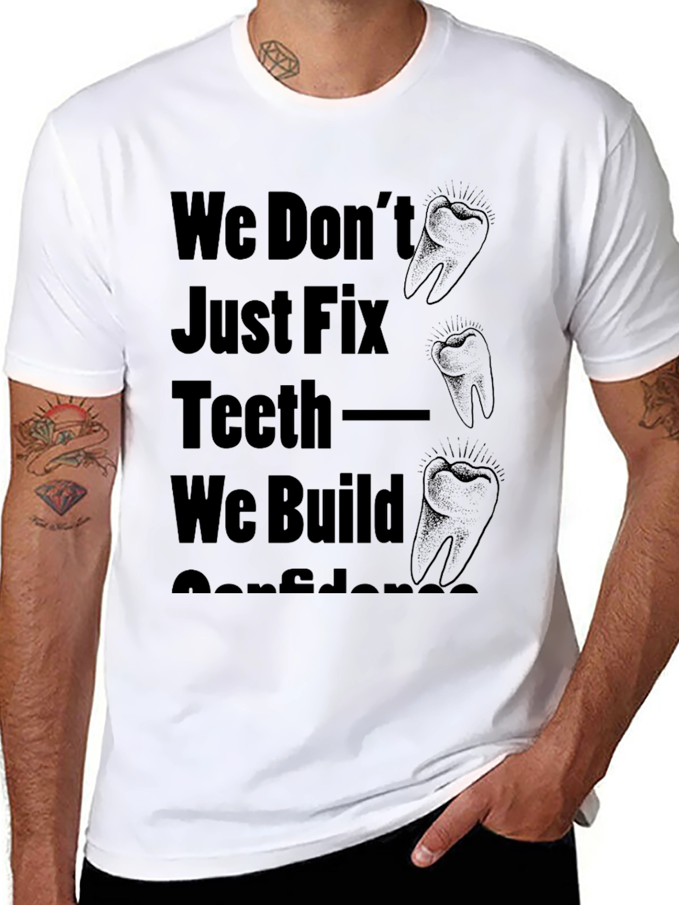 Dentist T-Shirt: We Build Confidence!