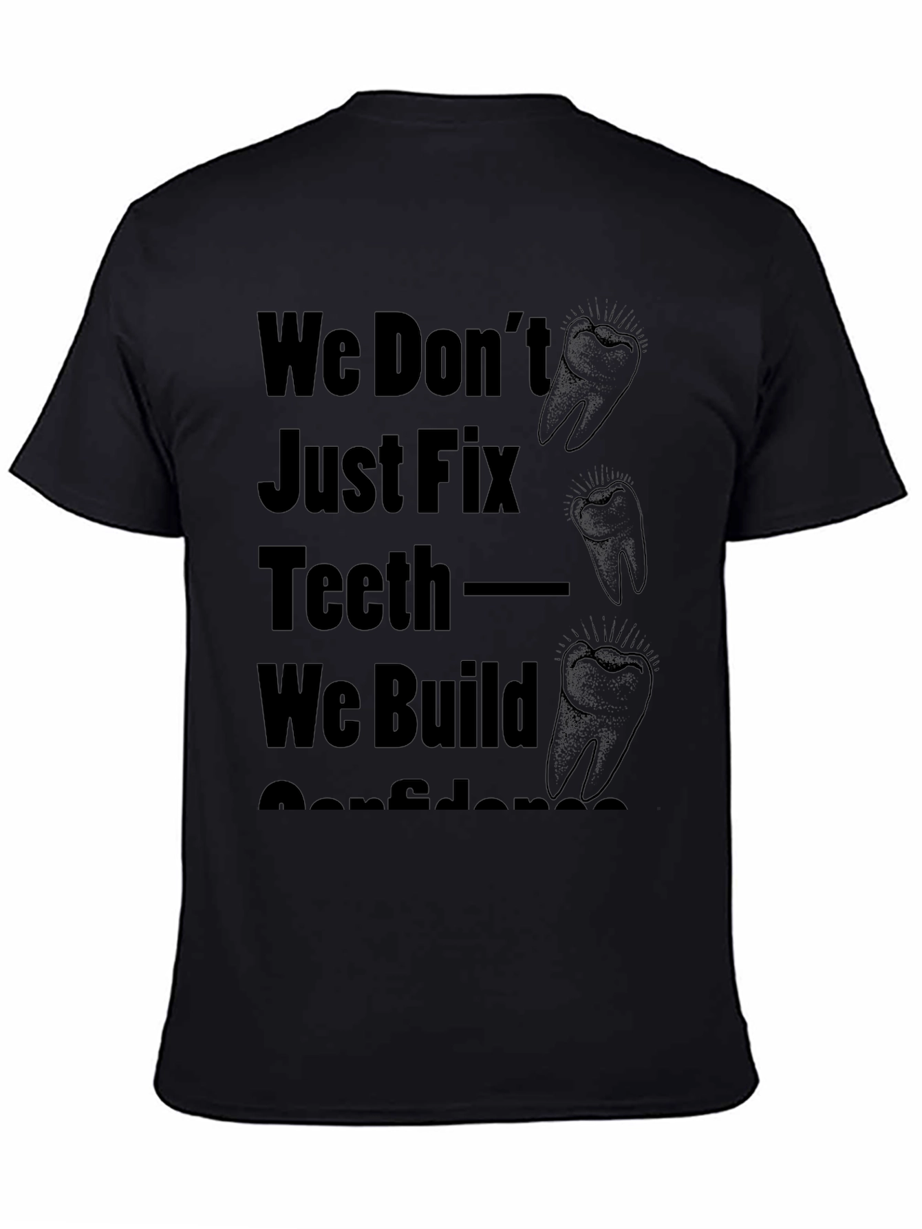 Dentist T-Shirt: We Build Confidence!