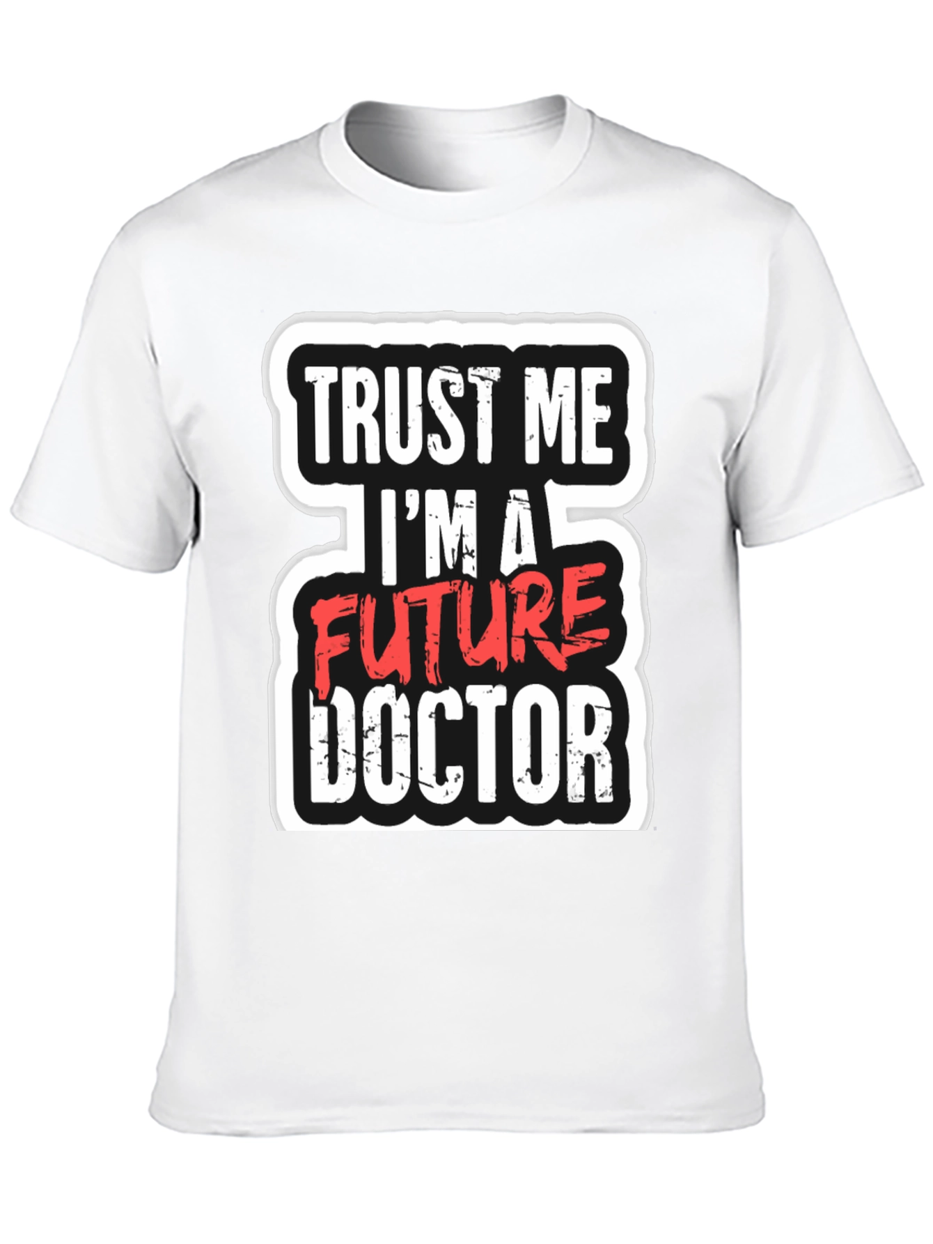 Future Doctor T-Shirt - Trust Me Funny Gift