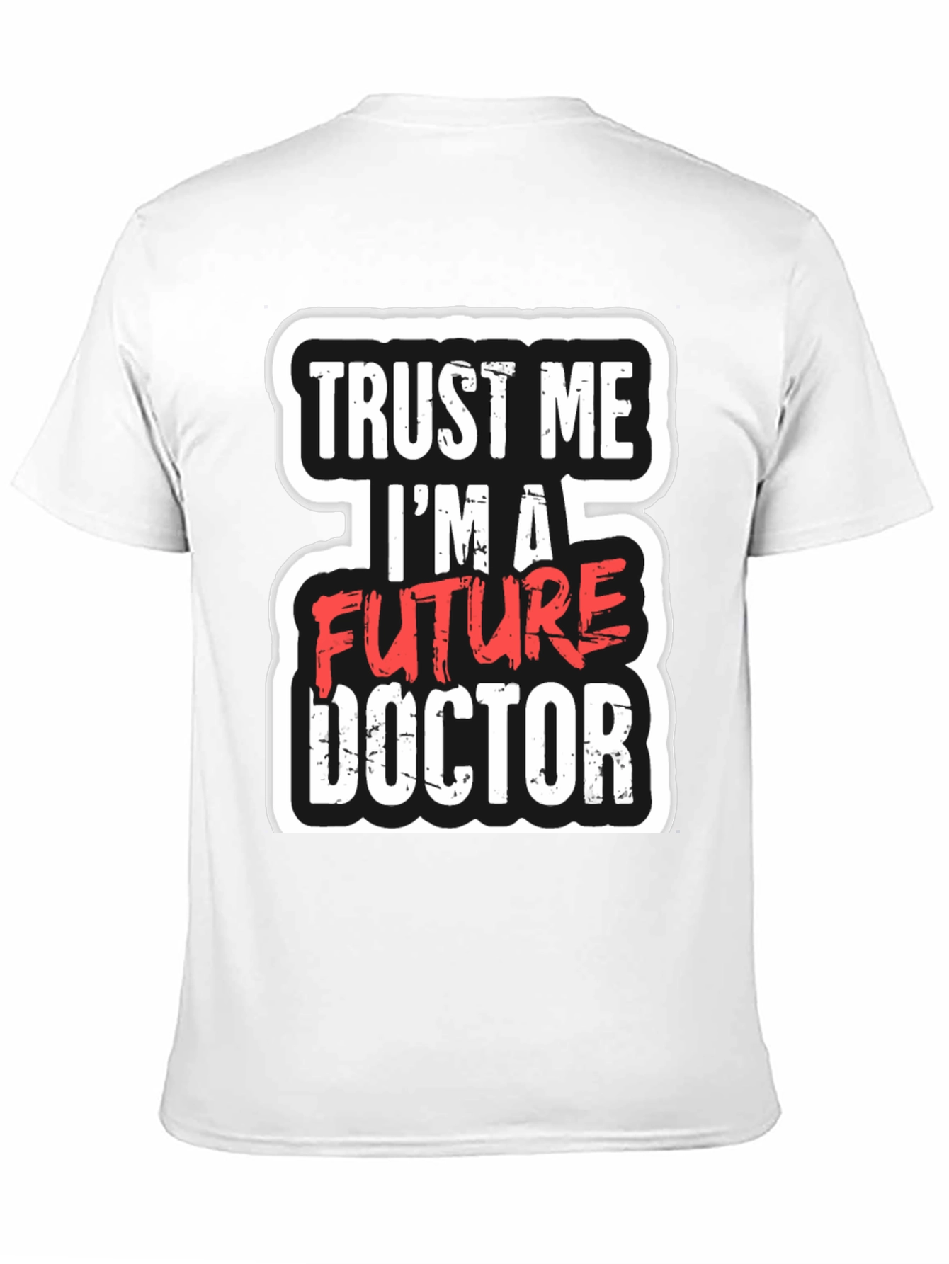 Future Doctor T-Shirt - Trust Me Funny Gift