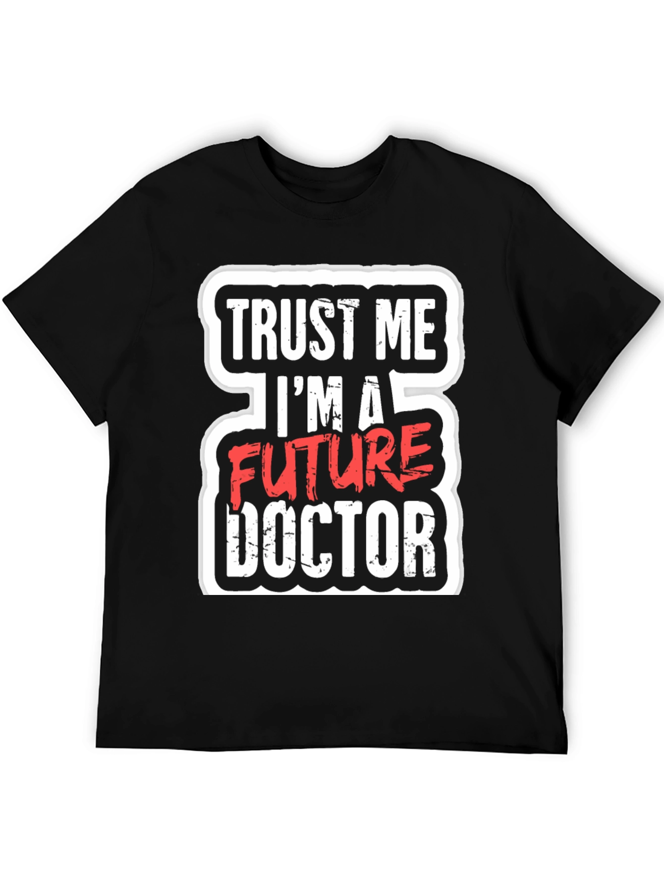 Future Doctor T-Shirt - Trust Me Funny Gift