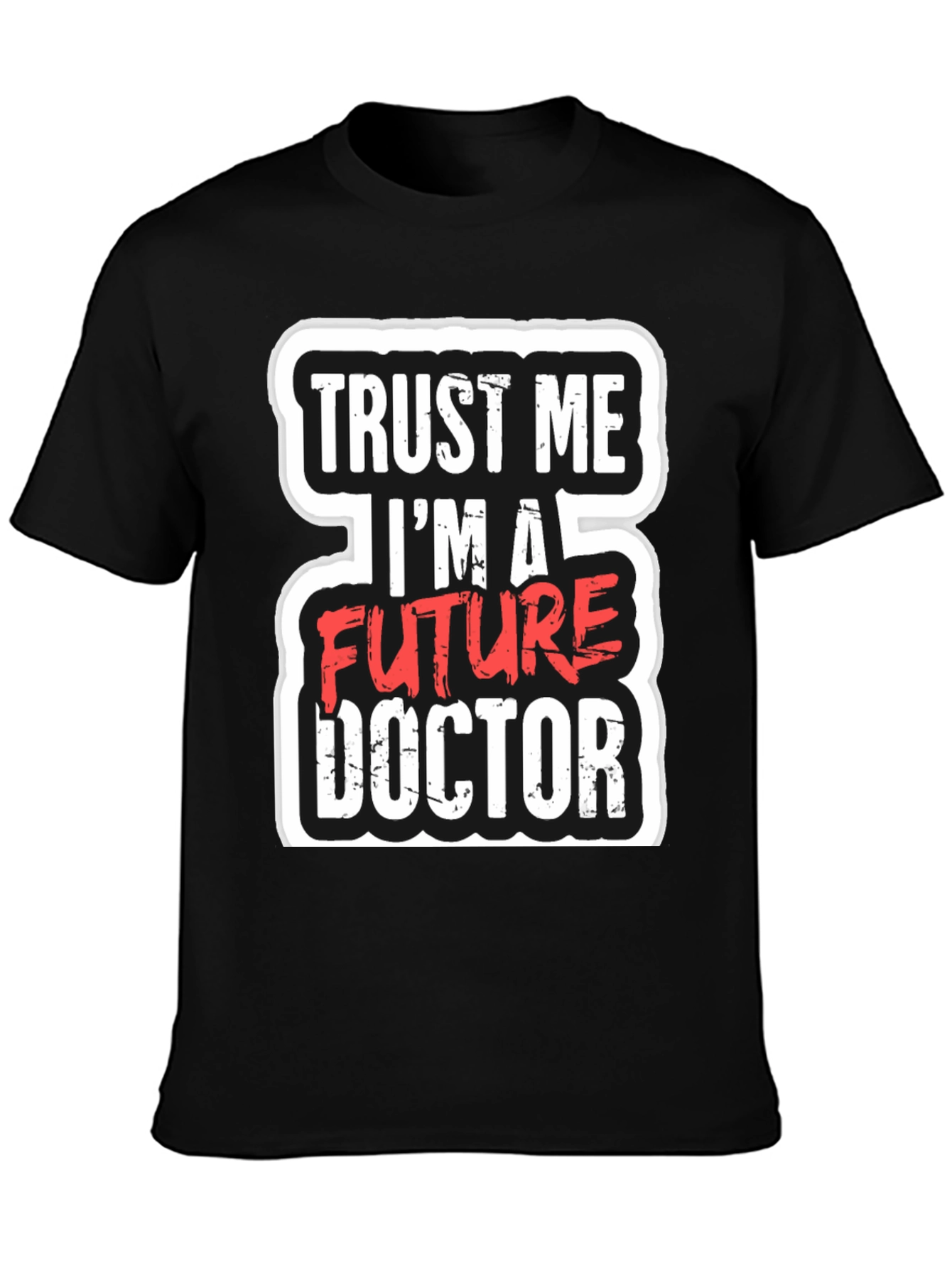 Future Doctor T-Shirt - Trust Me Funny Gift