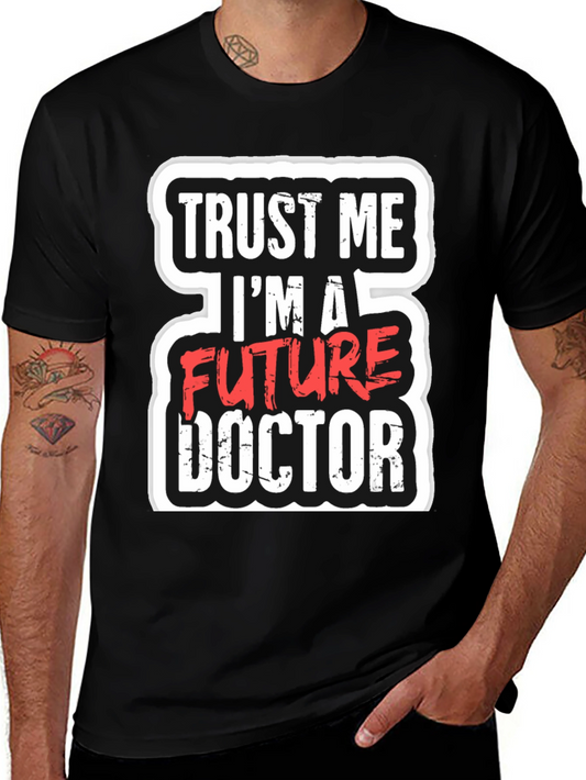 Future Doctor T-Shirt - Trust Me Funny Gift