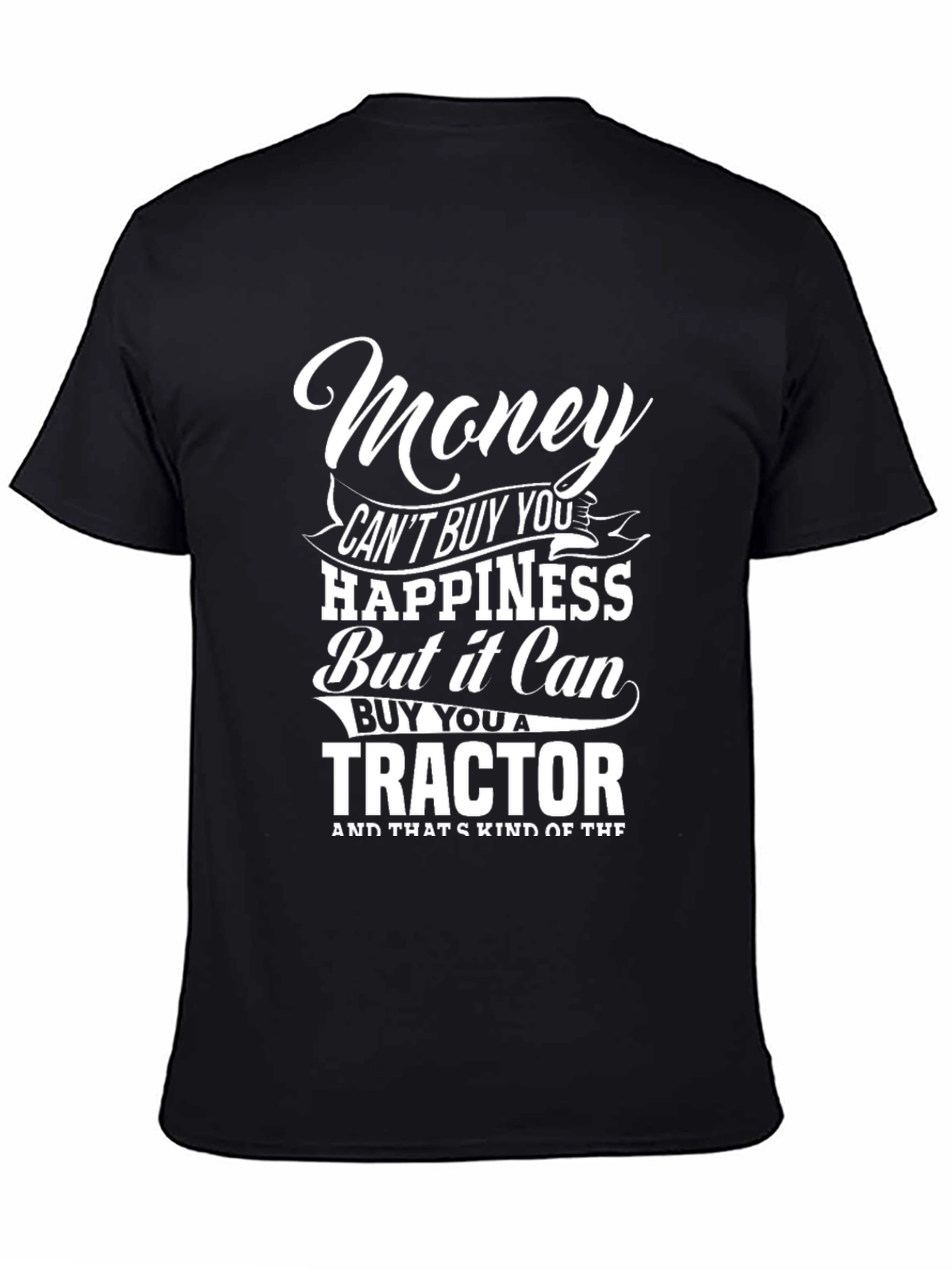 Money Can Buy You A Tractor T-Shirt