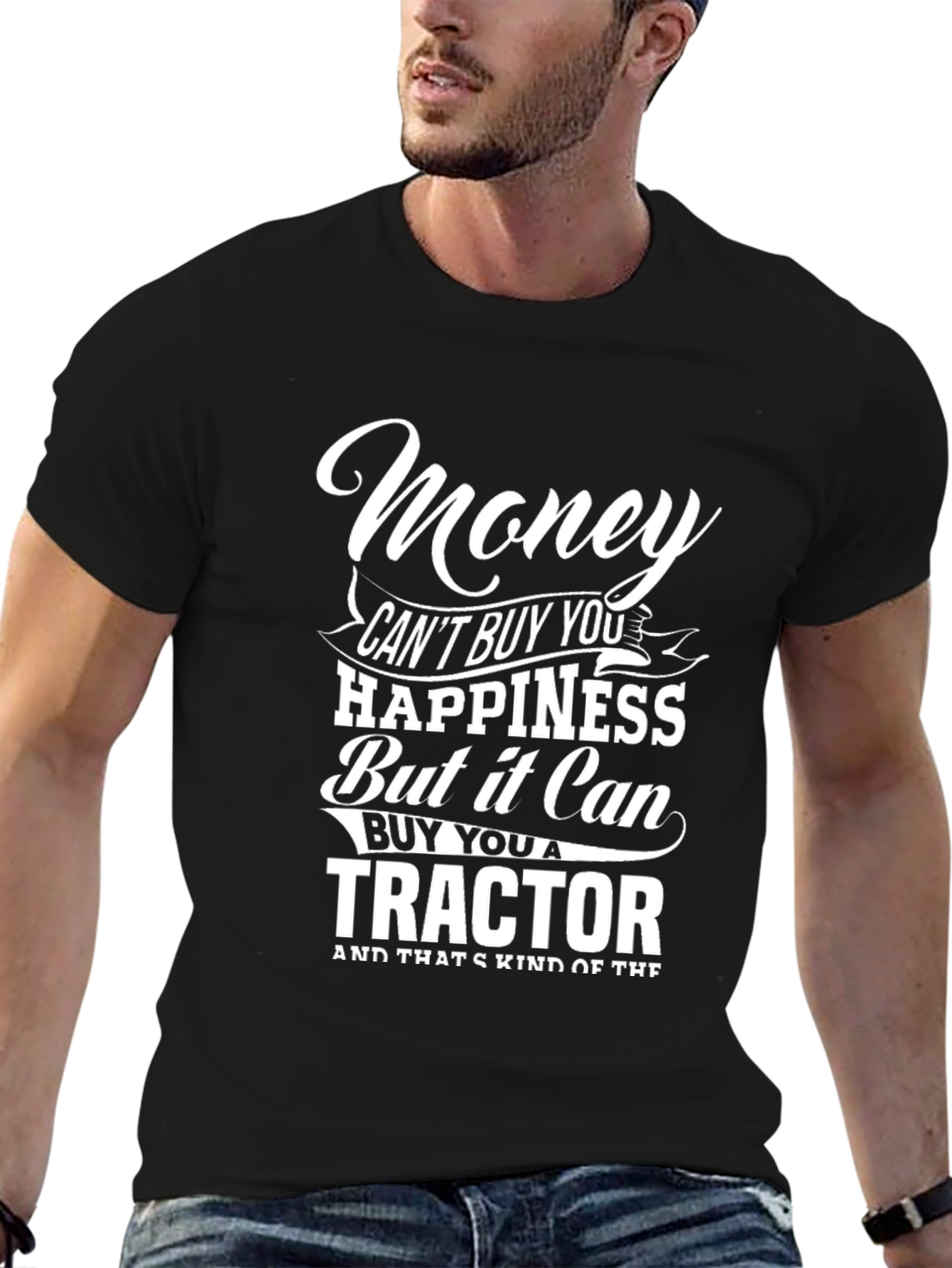 Money Can Buy You A Tractor T-Shirt