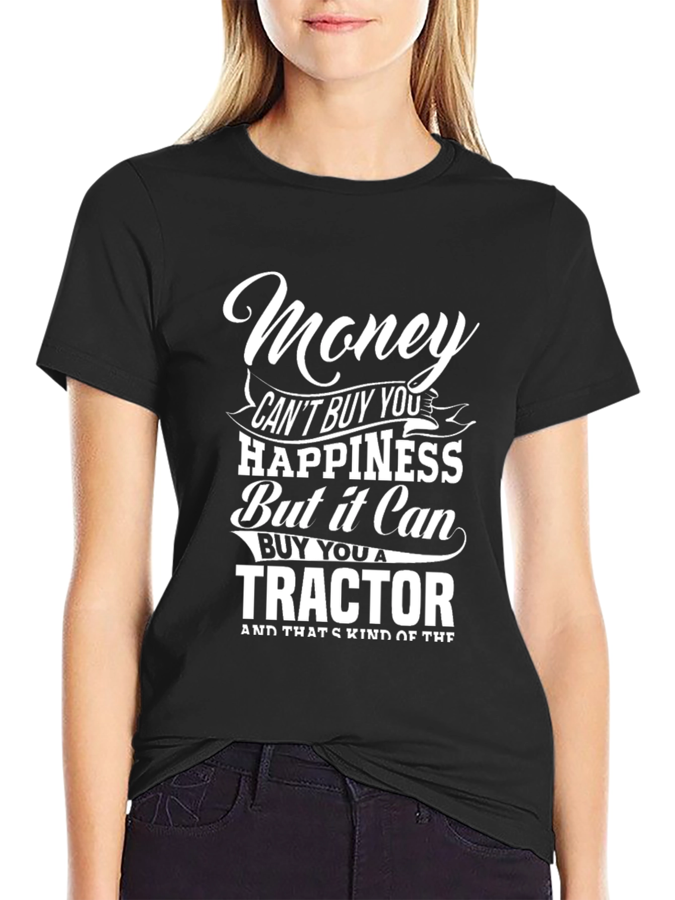 Money Can Buy You A Tractor T-Shirt