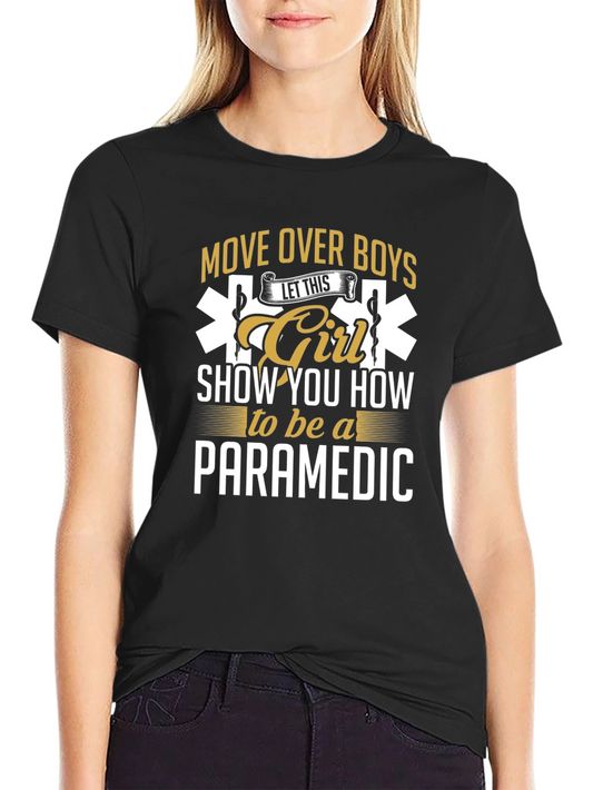 Move Over Boys Paramedic Graphic T-Shirt