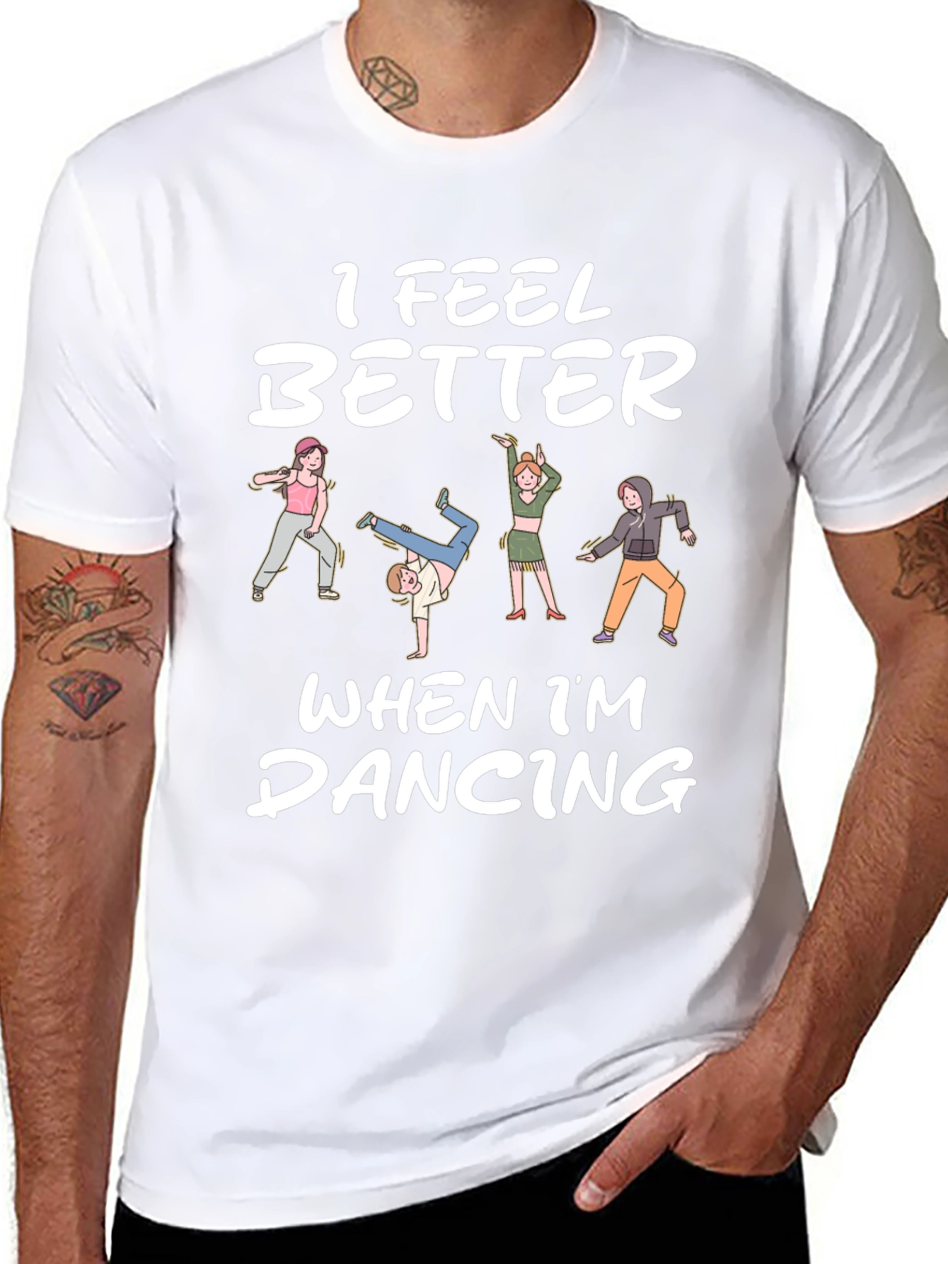 I Feel Better Dancing T-Shirt - Unique Design